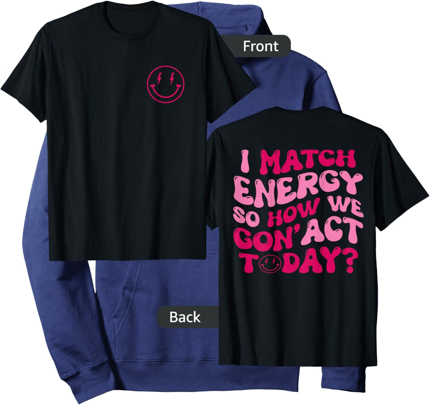 I Match Energy So How We Gon' Act Today Funny Apparel Groovy Hoodie - Hoodie | Navy
