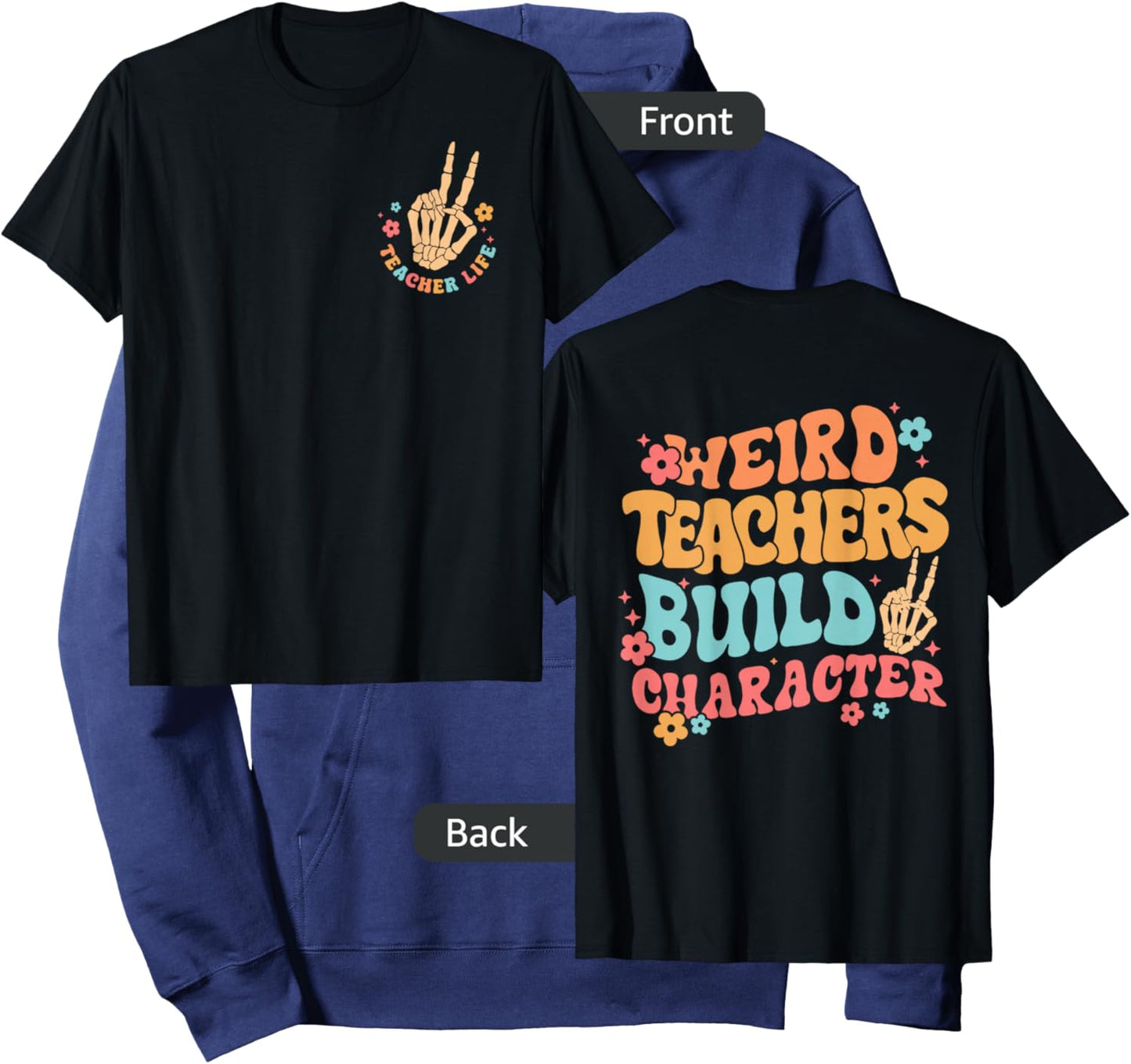 Funny Teacher Weird Teachers Build Character- 2 Sided Hoodie - Hoodie | Navy