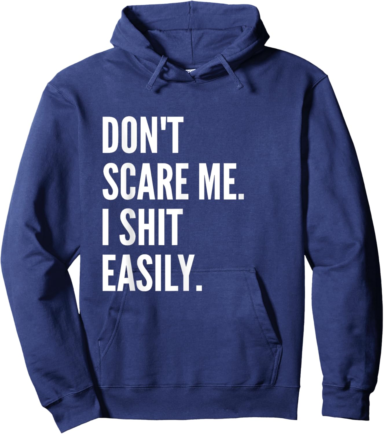 Don't Scare Me I Shit Easily Funny Sarcasm Quote Hoodie - Hoodie | Navy