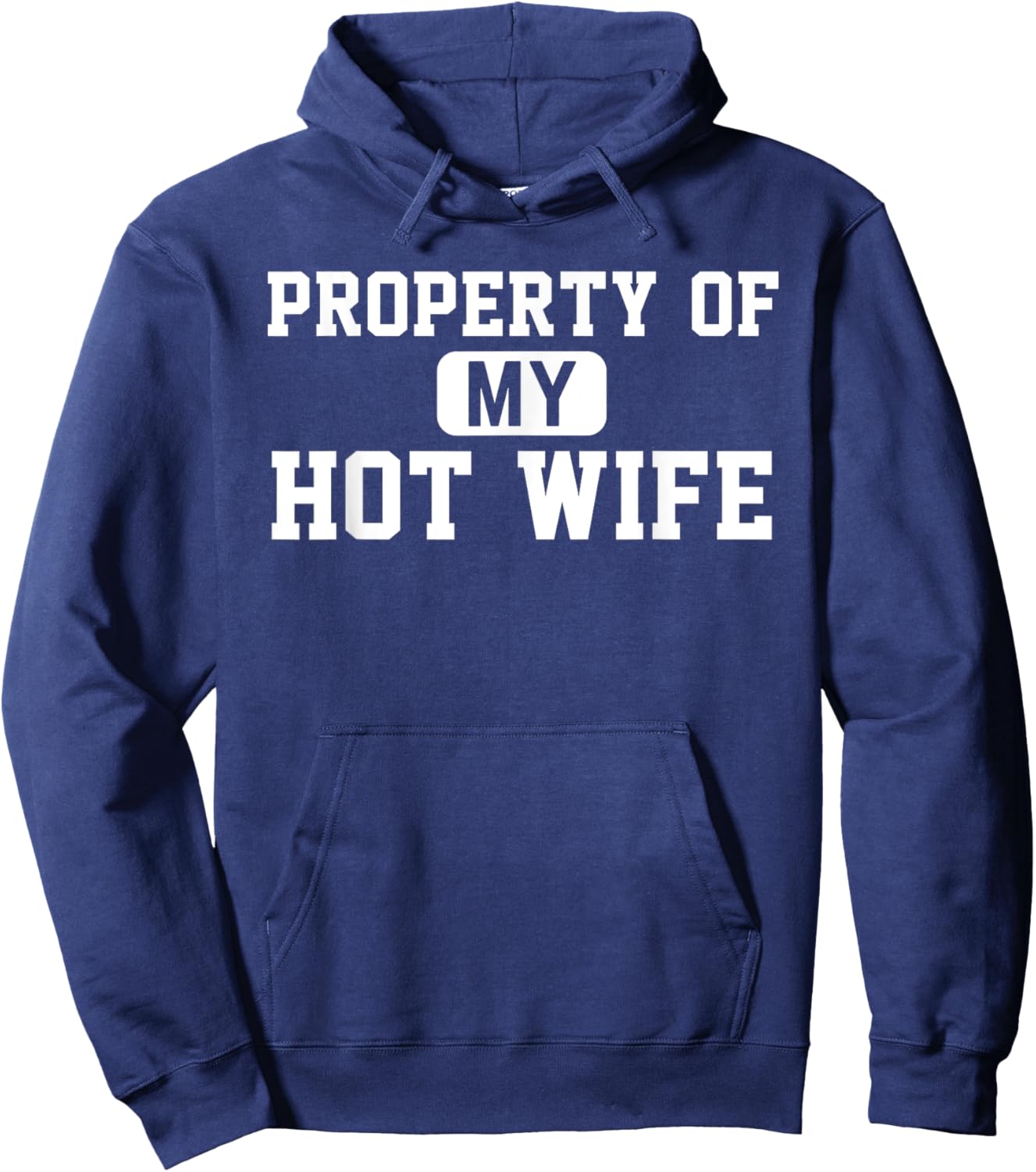 Property of My Hot Wife Funny Daddy Father Husband Hoodie - Hoodie | Navy