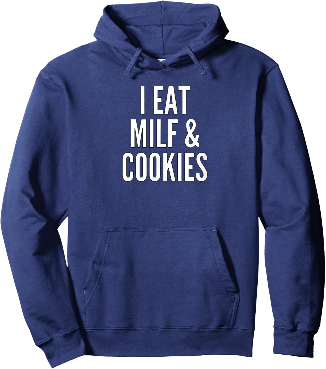 I Eat MILF And Cookies | Funny Pun Apparel Hoodie - Hoodie | Navy