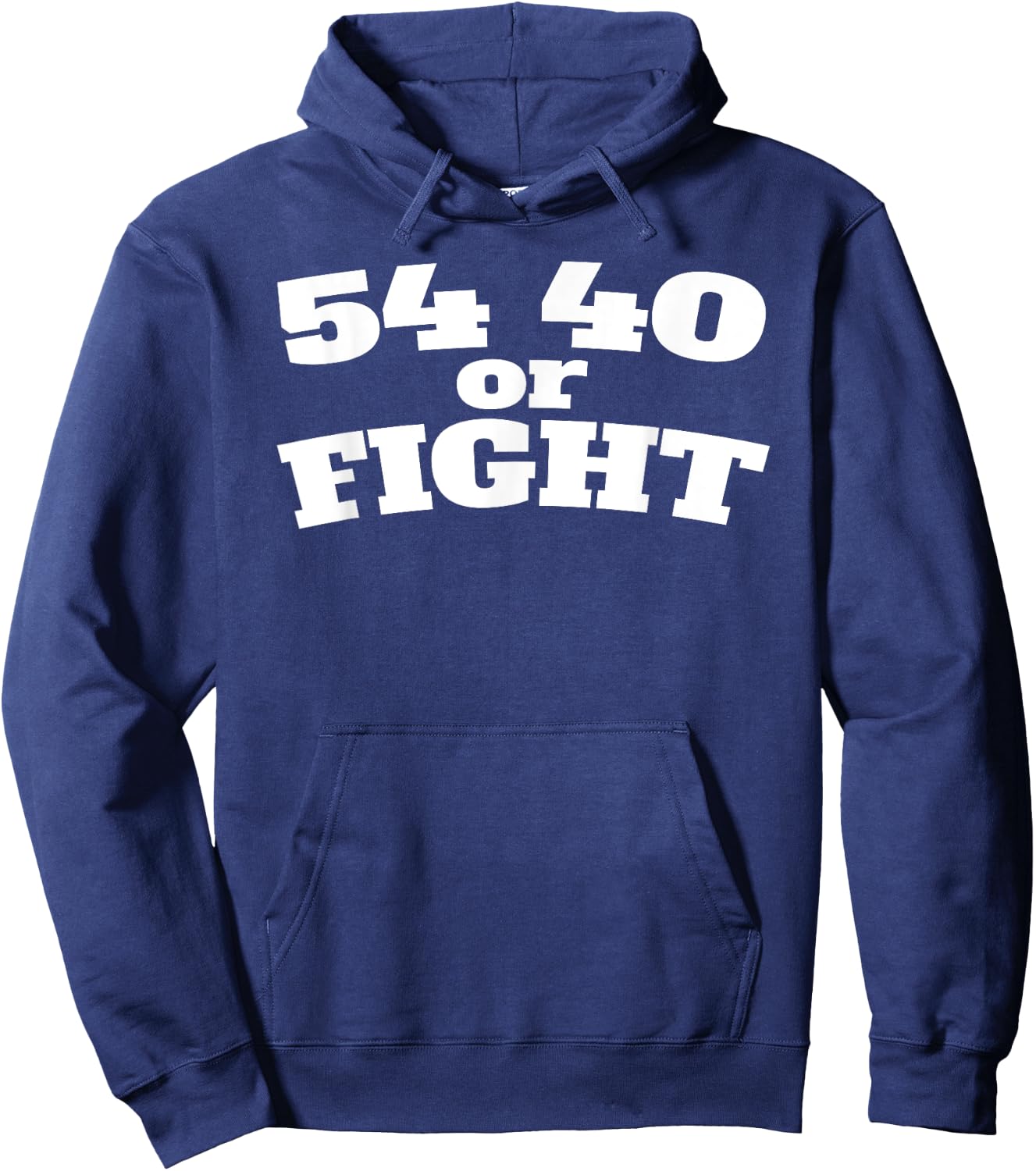 54 40 or Fight Polk 1800s Slogan Texas California Oregon Hoodie - Hoodie | Navy
