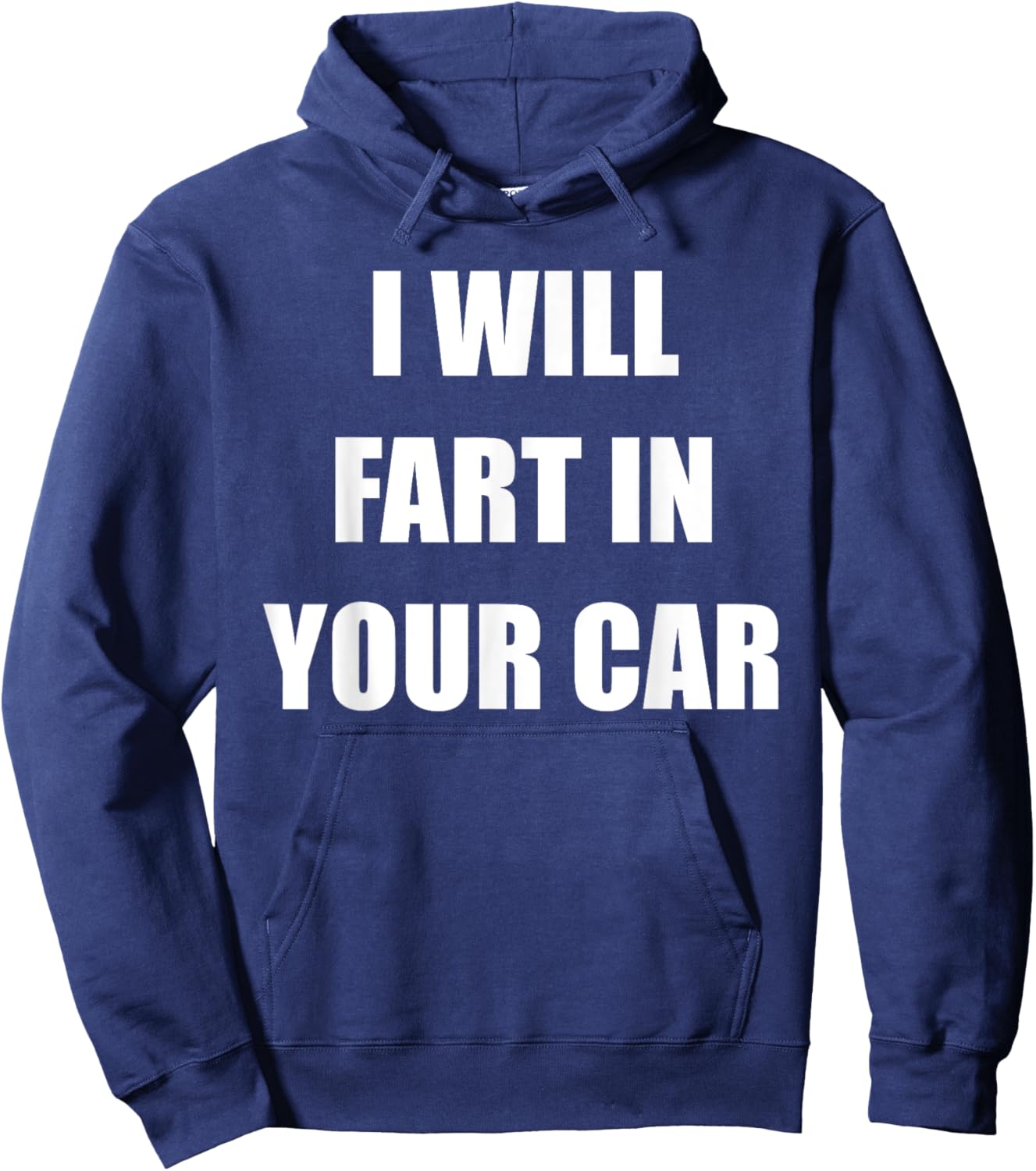 I Will Fart In Your Car Hoodie - Hoodie | Navy