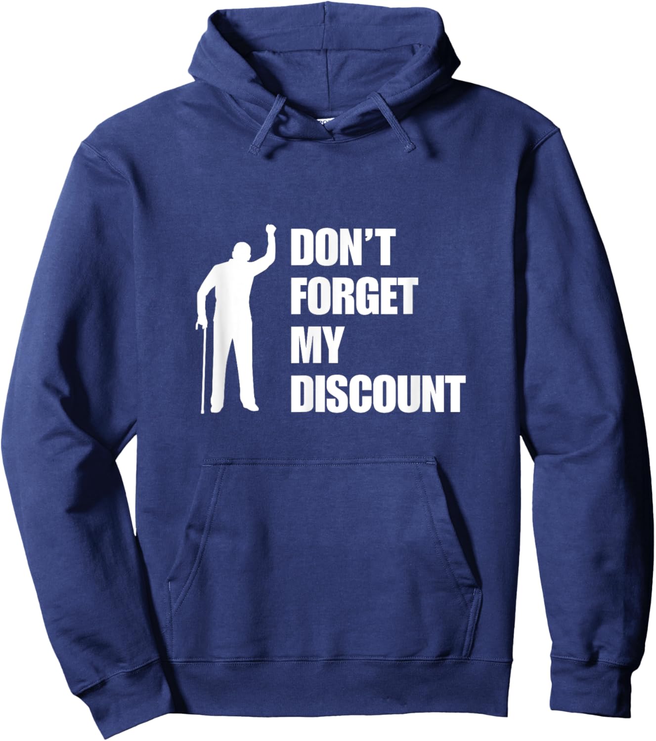 Don't Forget My Discount Funny Old Man Old People Senior Gag Hoodie - Hoodie | Navy