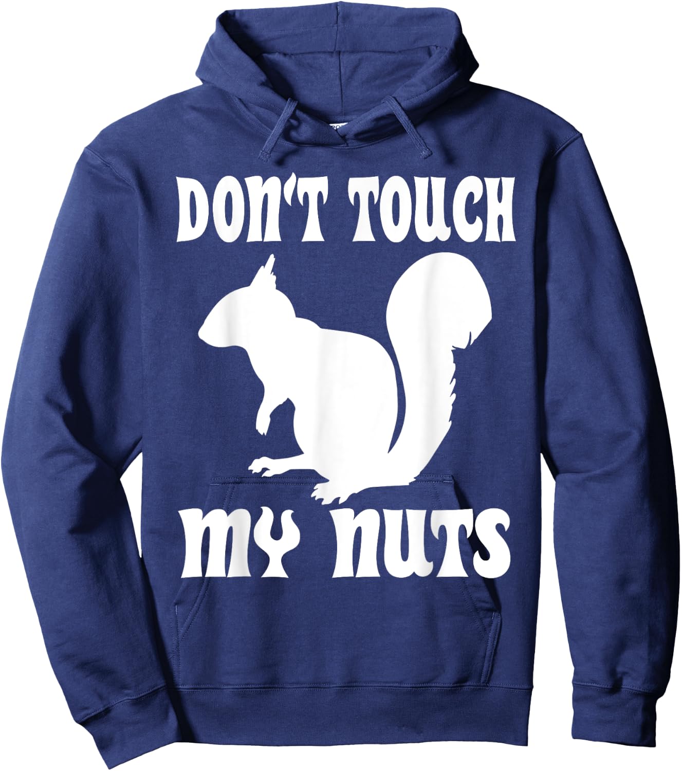 Don't Touch My Nuts Funny Squirrel Hoodie - Hoodie | Navy