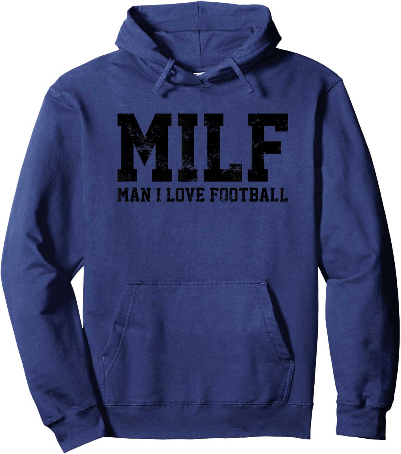 MILF Man I Love Football Funny Popular Acronym Soccer Lovers Hoodie - Hoodie | Navy