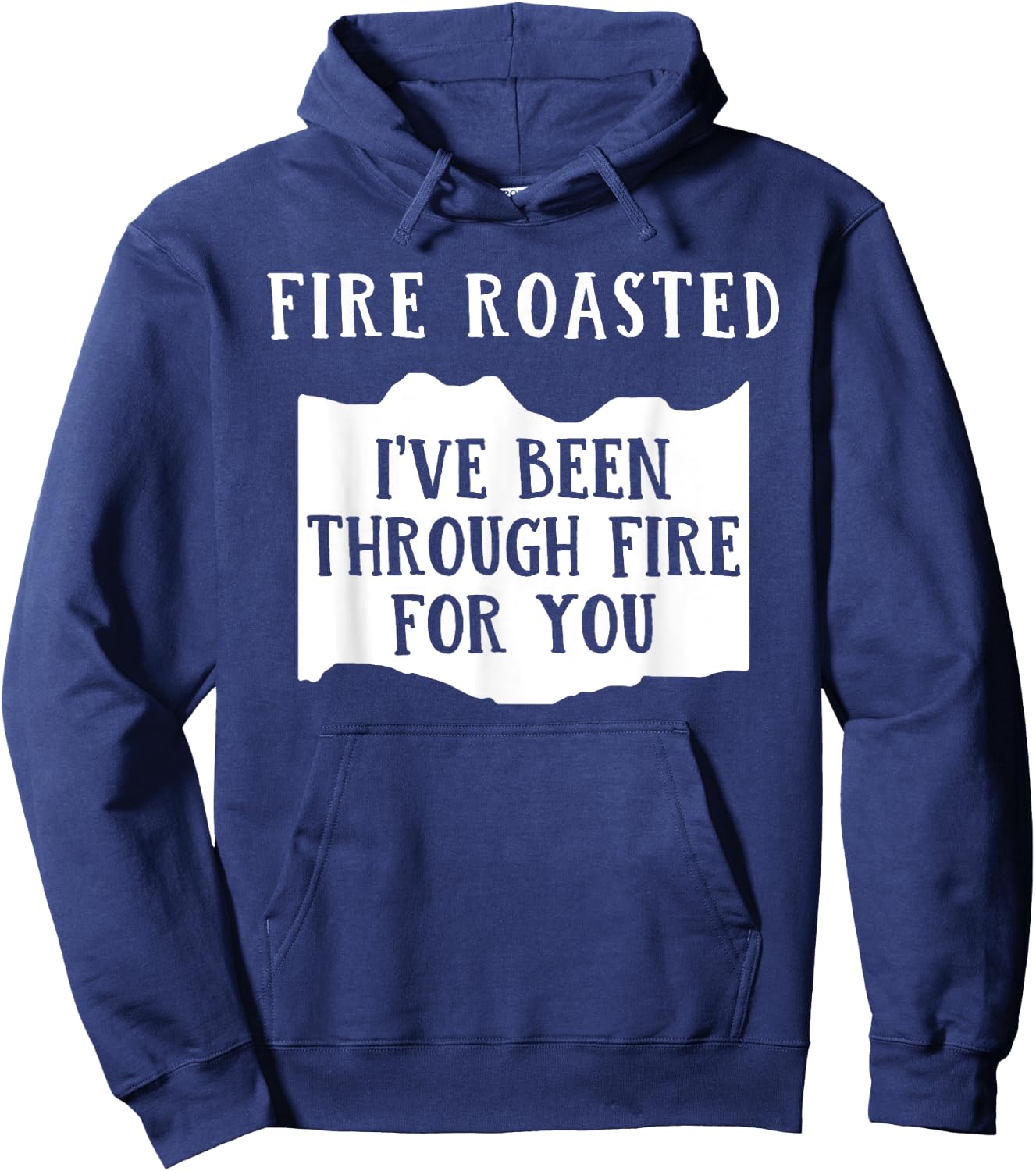 Fire Roasted I've Been Through Free For You Saying Hoodie - Hoodie | Navy