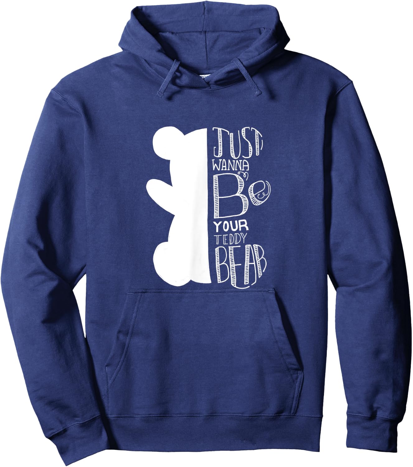 Teddy bear I just want to be your teddy bear and cuddle Hoodie - Hoodie | Navy