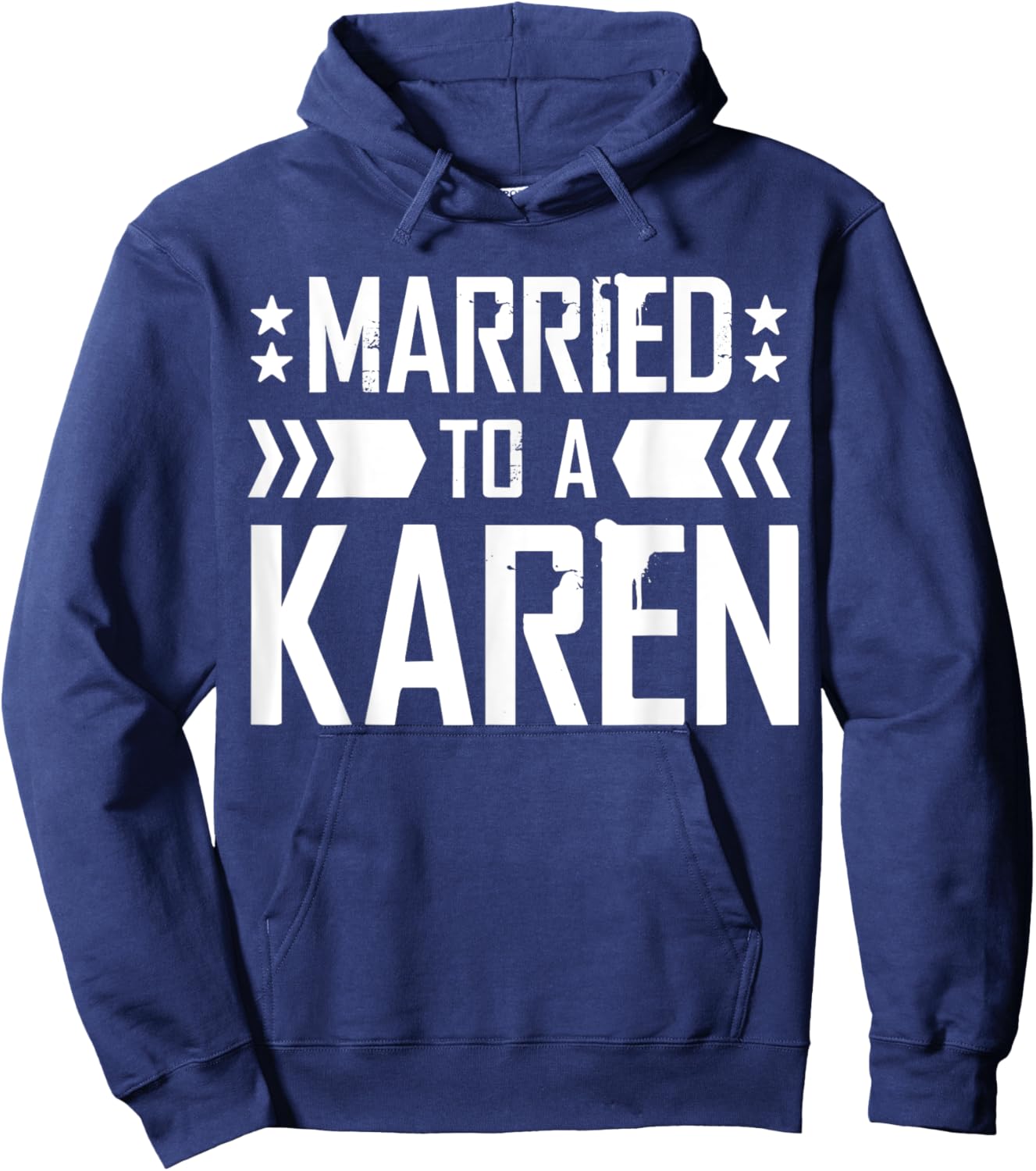 I'm Married To A Karen, I Married A Karen Funny Husband Hoodie - Hoodie | Navy