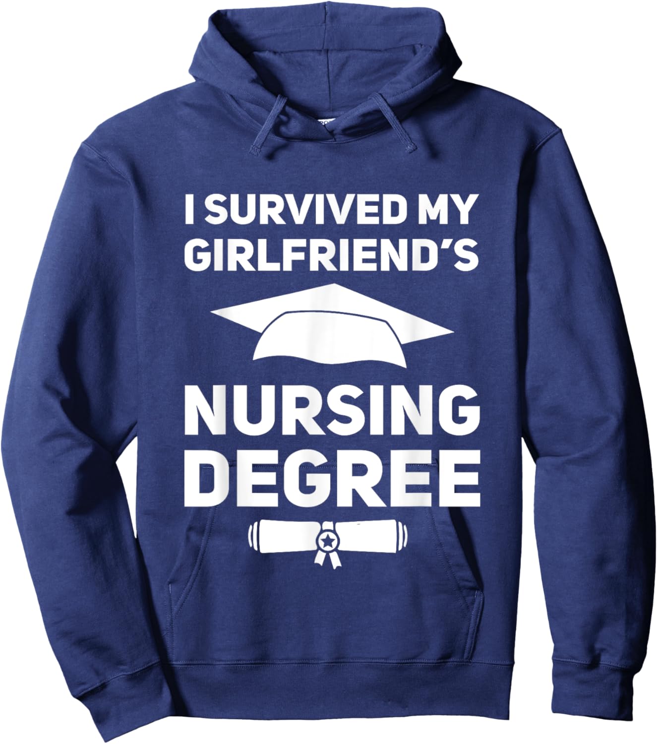 I Survived My Girlfriend's Nursing School Graduation Degree Hoodie - Hoodie | Navy