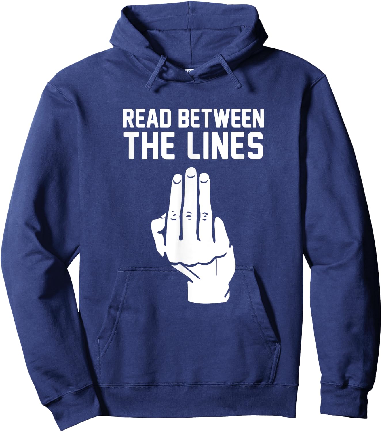 Middle Finger Read Between the Lines Funny | gift Hoodie - Hoodie | Navy