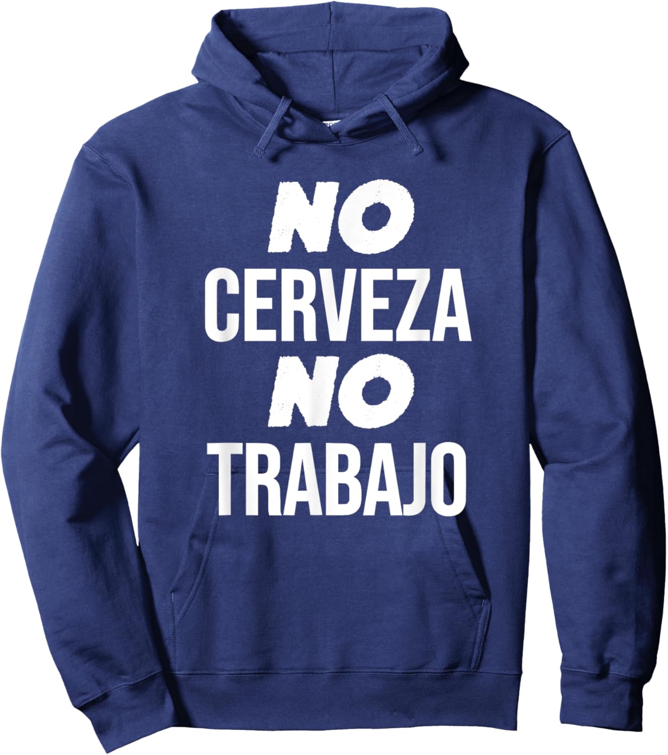 No Cerveza No Trabajo Funny Spanish Joke Hoodie - Hoodie | Navy