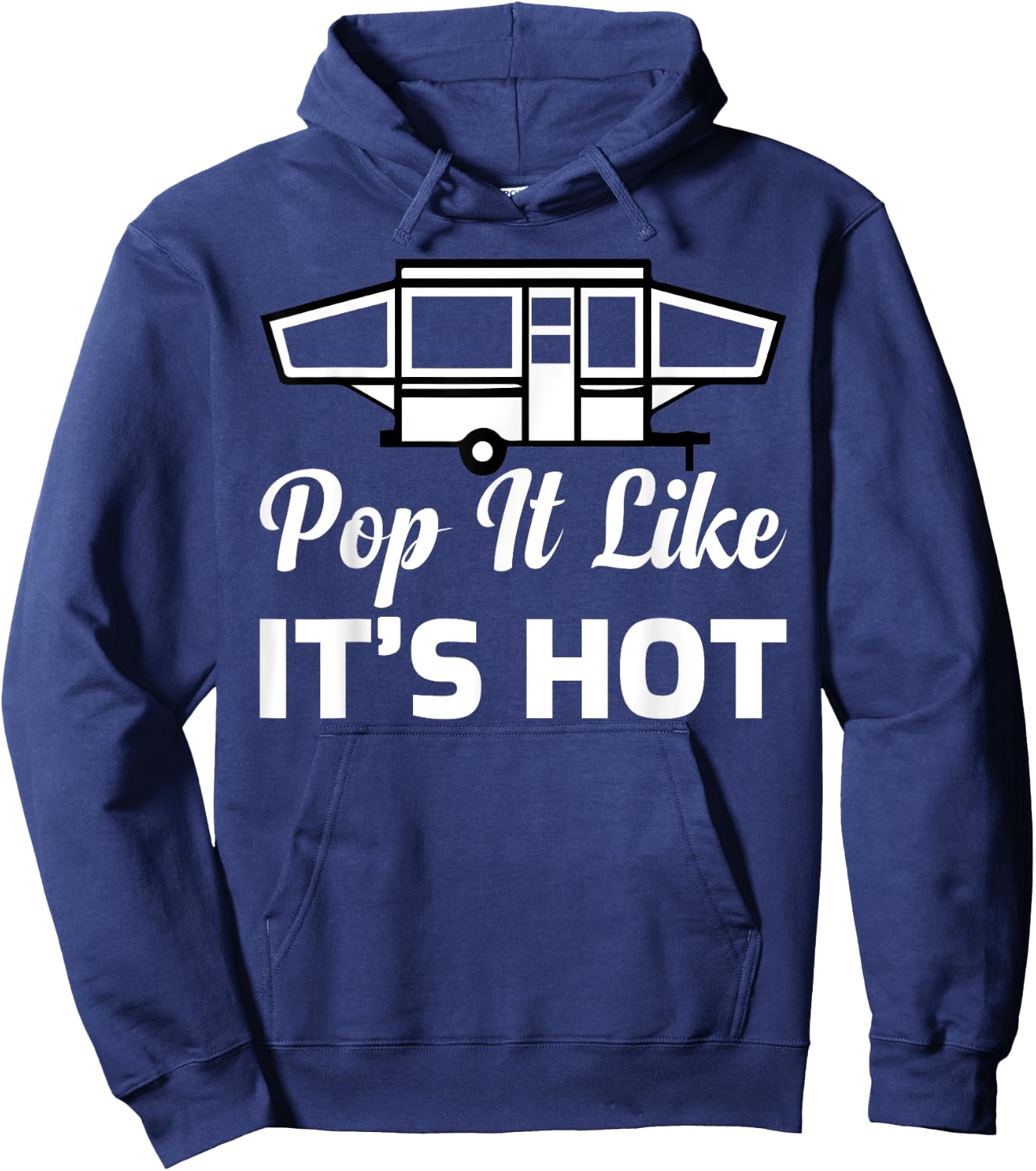 RV Lover Pop It Like It's Hot Camping Hoodie - Hoodie | Navy