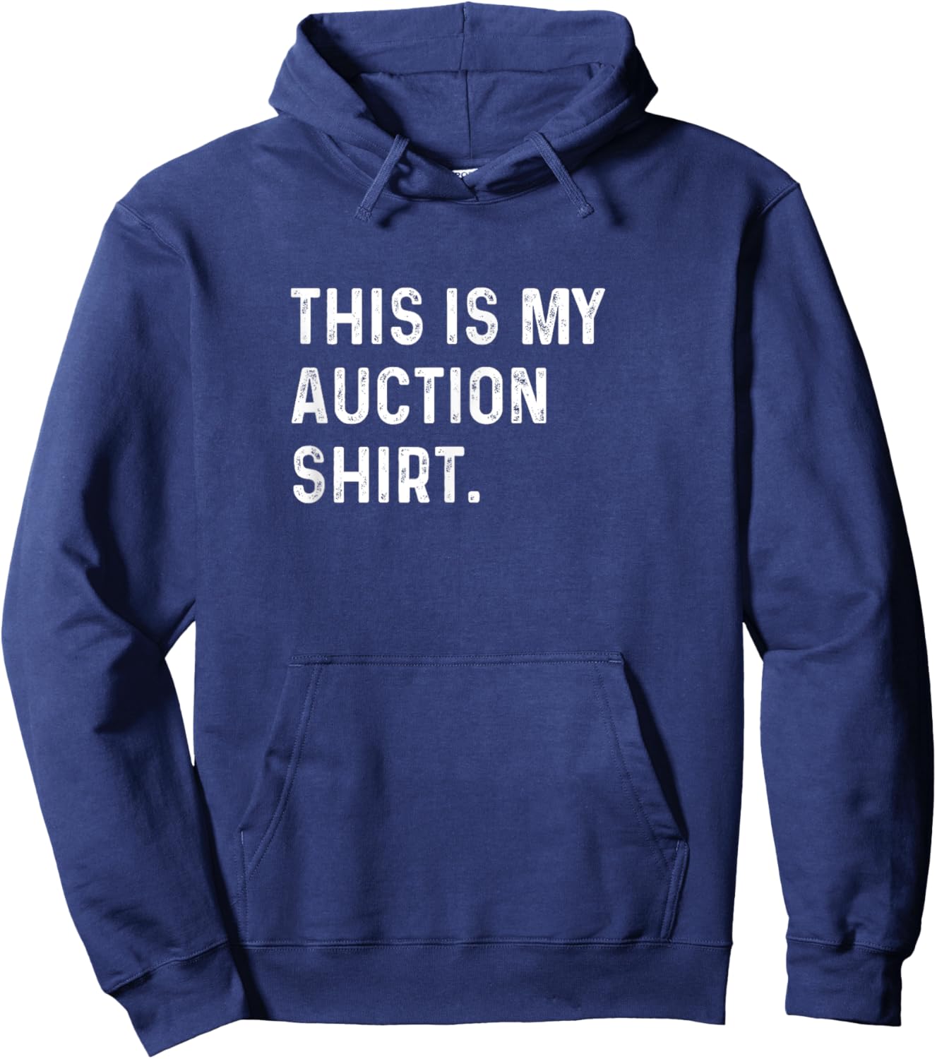 This Is My Auction Shirt - Storage Units Cars Trucks Junk Hoodie - Hoodie | Navy