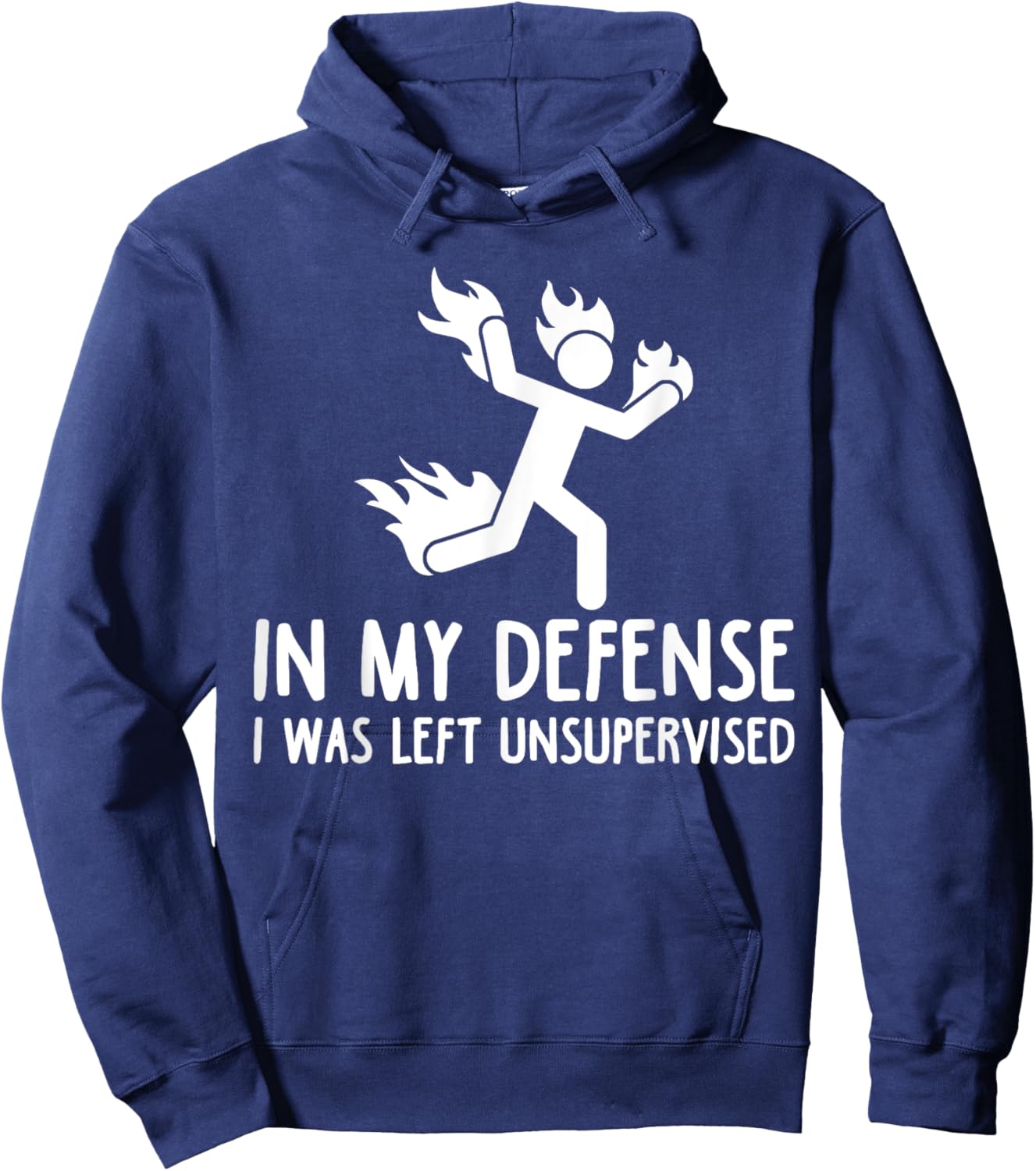 in My Defense I was Left Unsupervised Funny Gift Men Women Hoodie - Hoodie | Navy