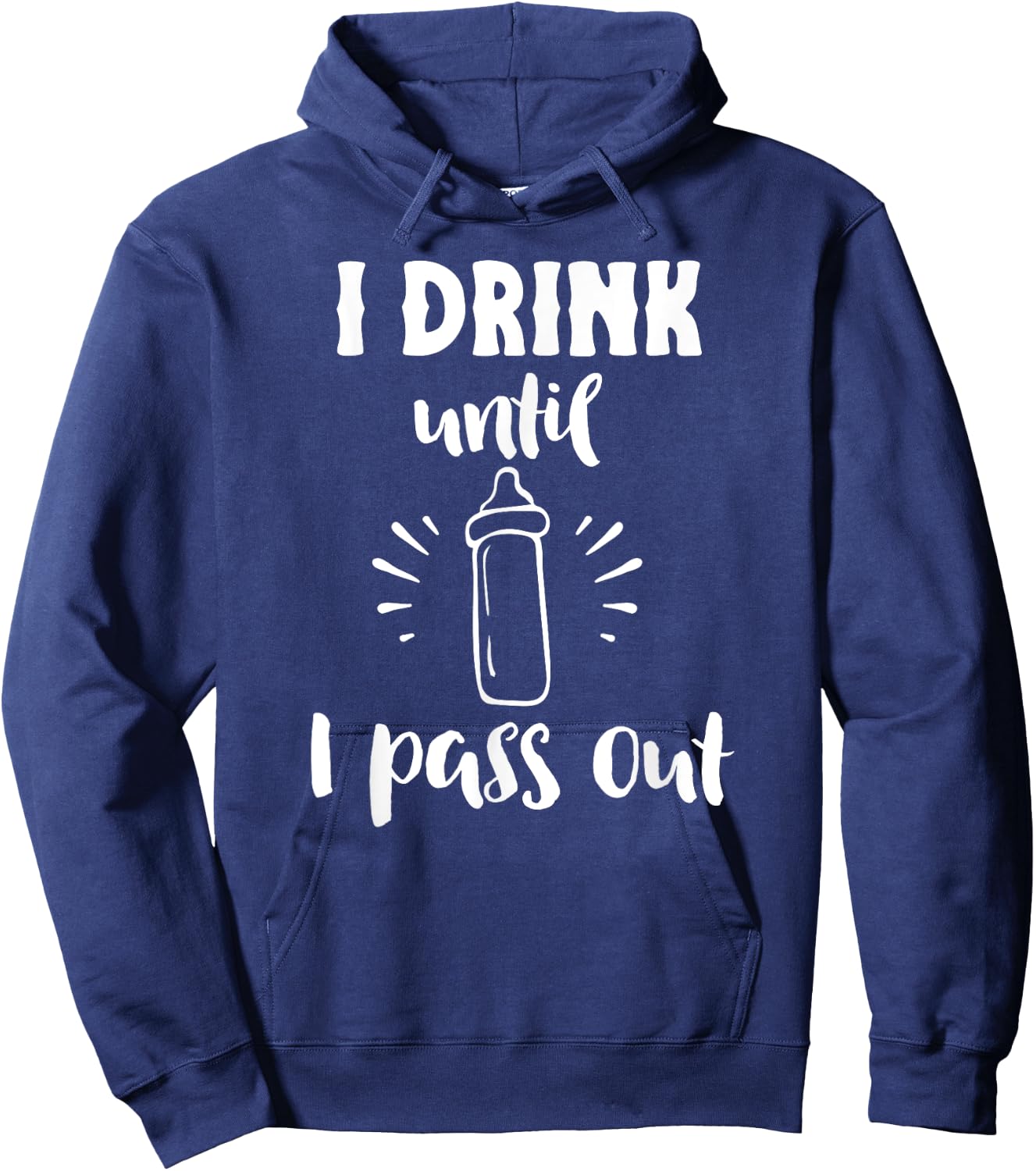 I Drink Till I Pass Out Funny Baby Bottle Cute Newborn Hoodie - Hoodie | Navy