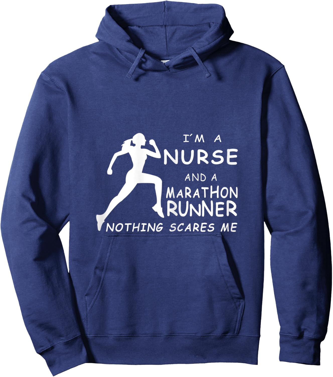 I'm A Nurse And A Marathon Runner Nothing Scares Me Hoodie - Hoodie | Navy