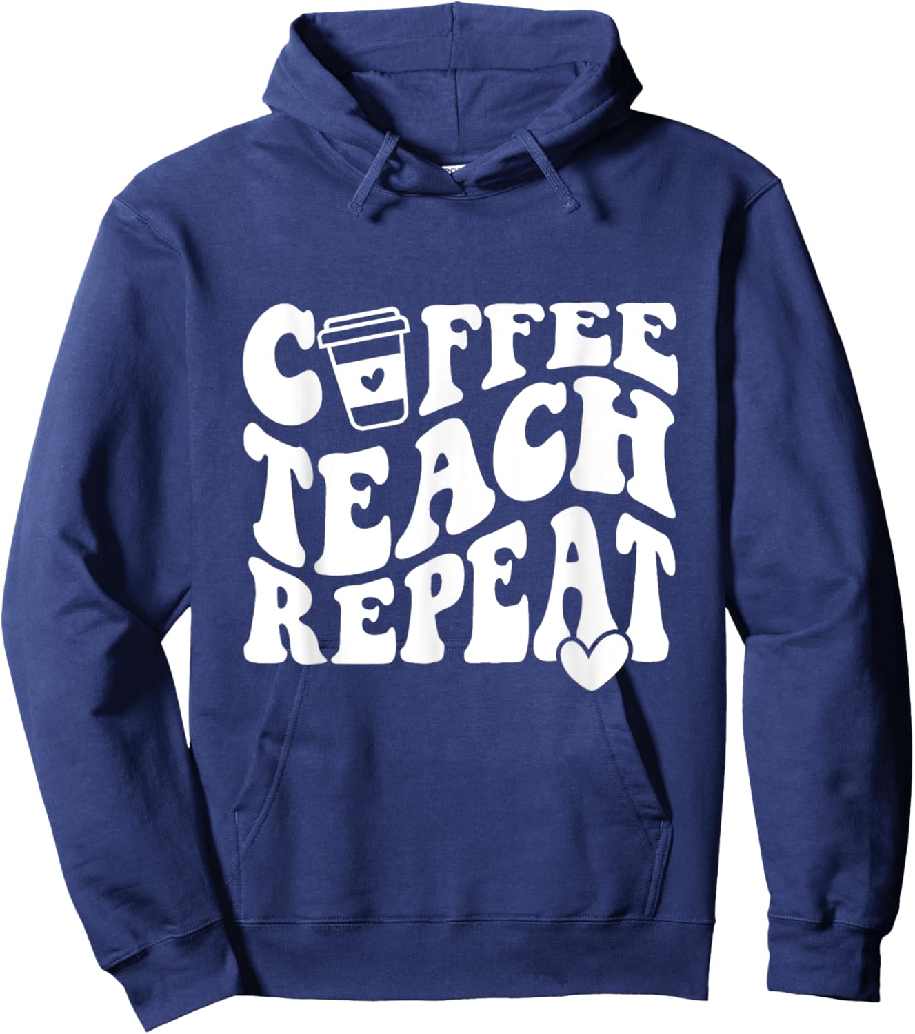 Coffee Teach Repeat Teacher Coffee Lover Teaching Men Women Girls Kids Hoodie - Hoodie | Navy