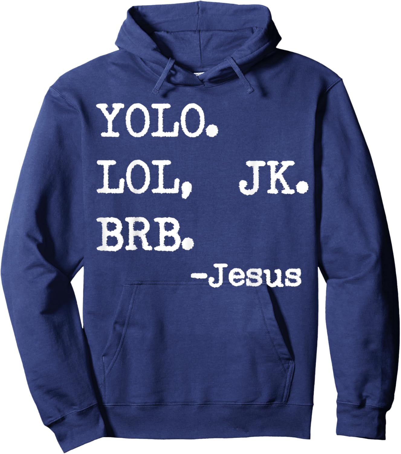 Yolo Lol Jk Brb Jesus Hoodie - Hoodie | Navy