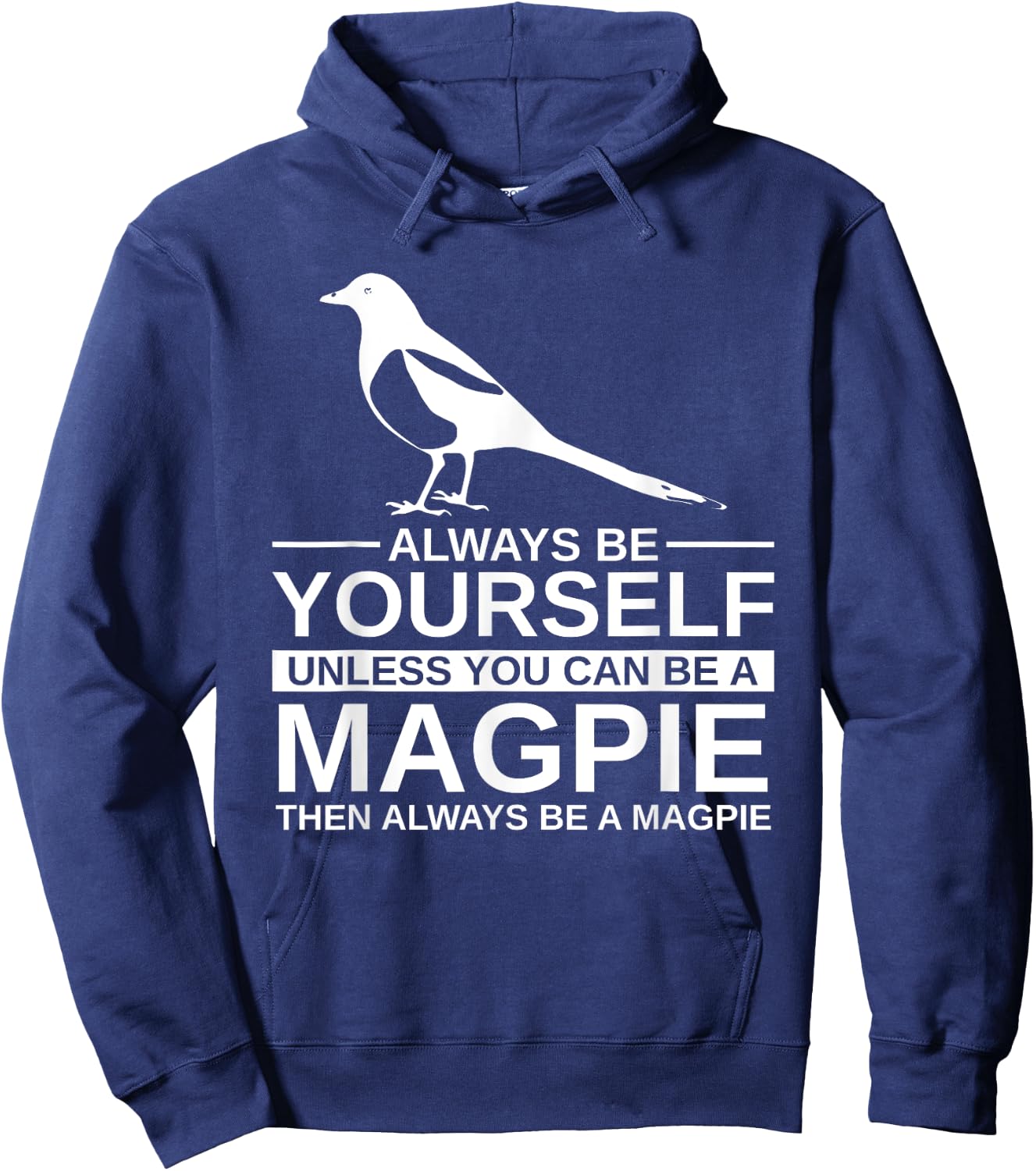 Always Be Yourself Magpie Gift Women Bird Animal Hoodie - Hoodie | Navy