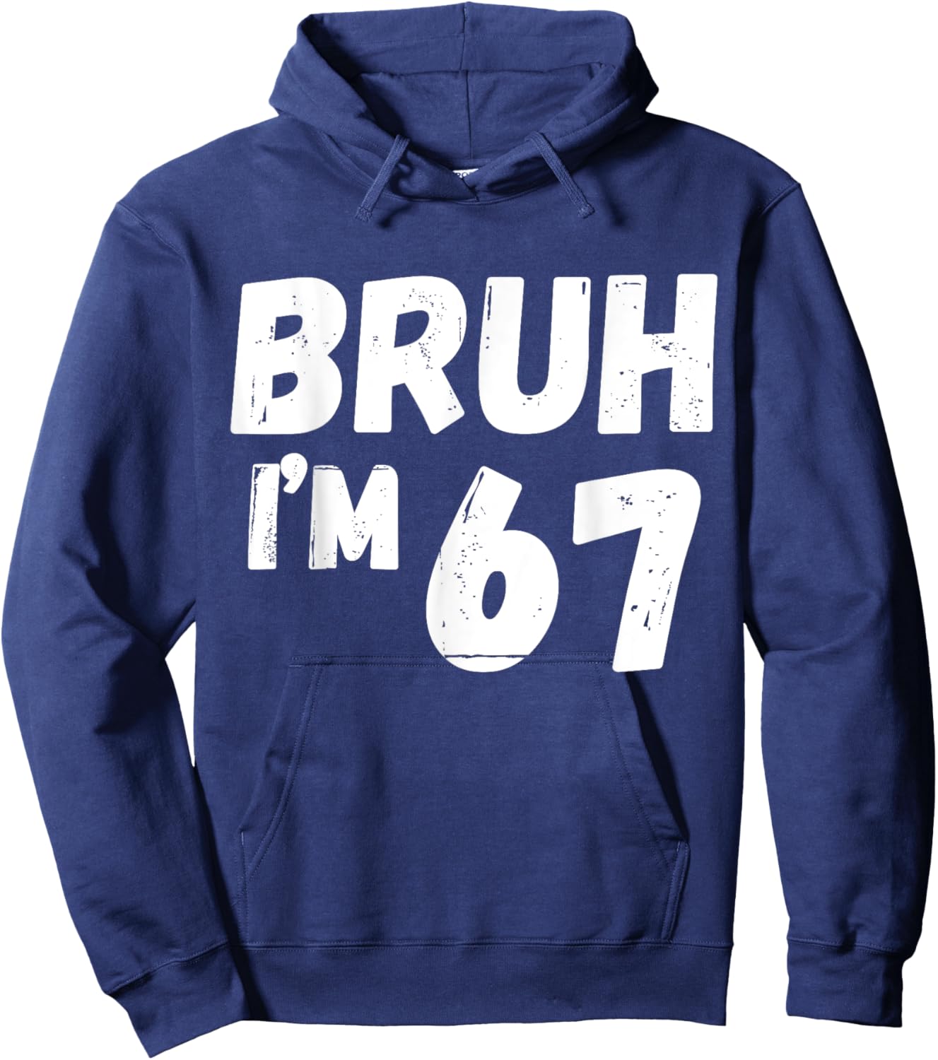Kids Bruh I'm 67 Years Old Gifts 67th Birthday Boy Girl Fun Hoodie - Hoodie | Navy