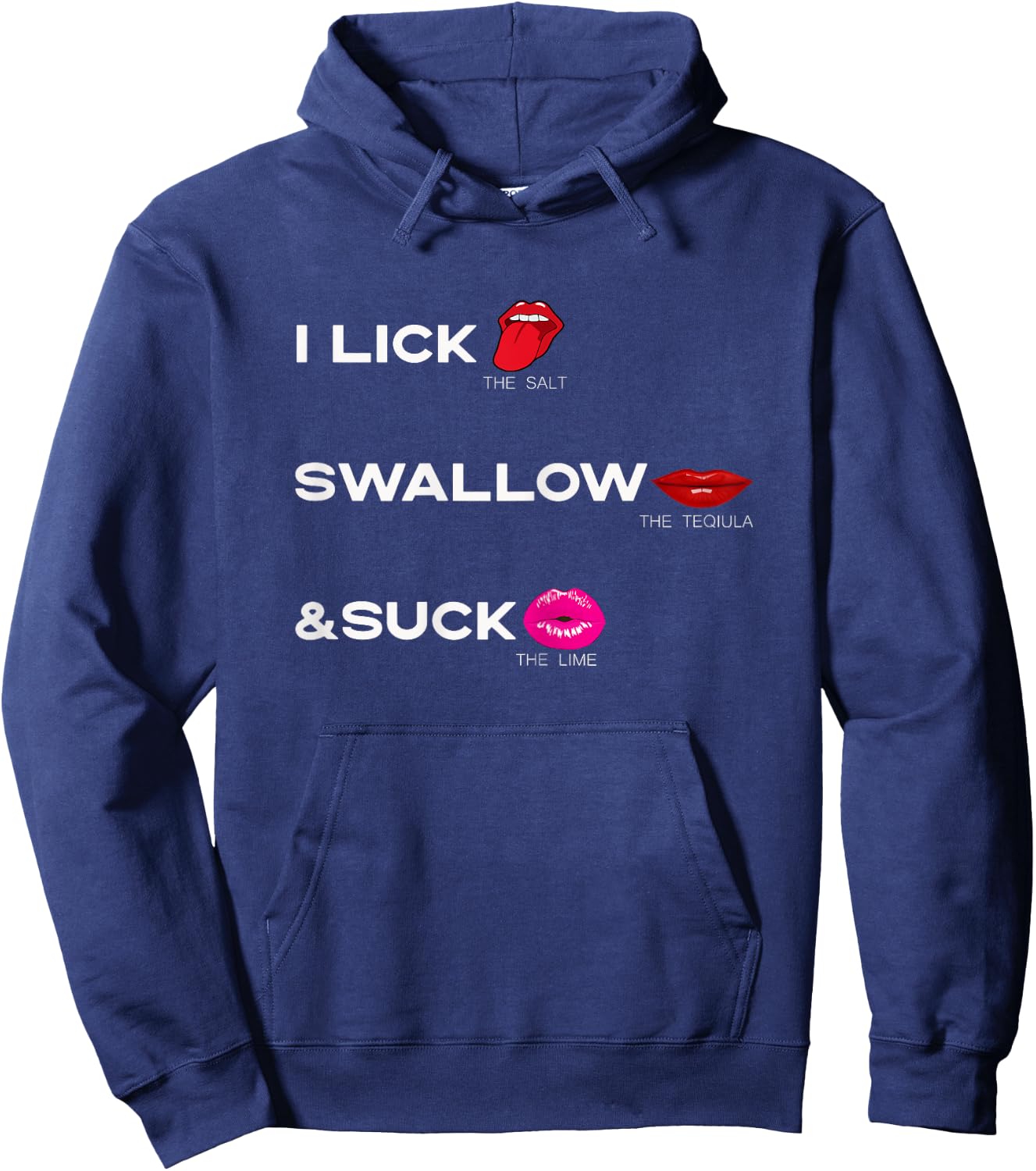Lick the salt Swallow the tequila & Suck the Lime Hoodie - Hoodie | Navy