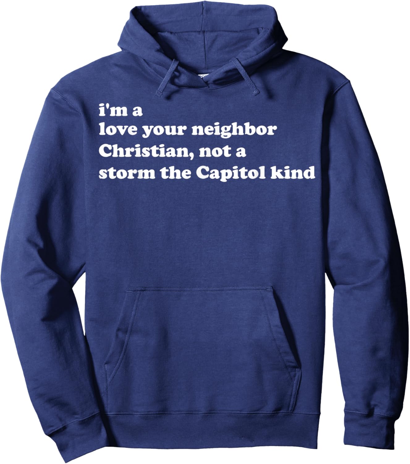 I'm A Love Your Neighbor Christian Not A Storm The Capital Hoodie - Hoodie | Navy