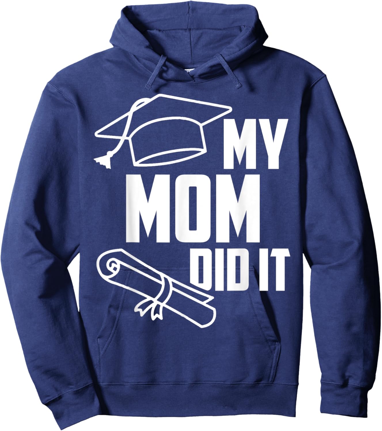 My MOM Did It Proud Family Graduation Day 2025 Match Hoodie - Hoodie | Navy
