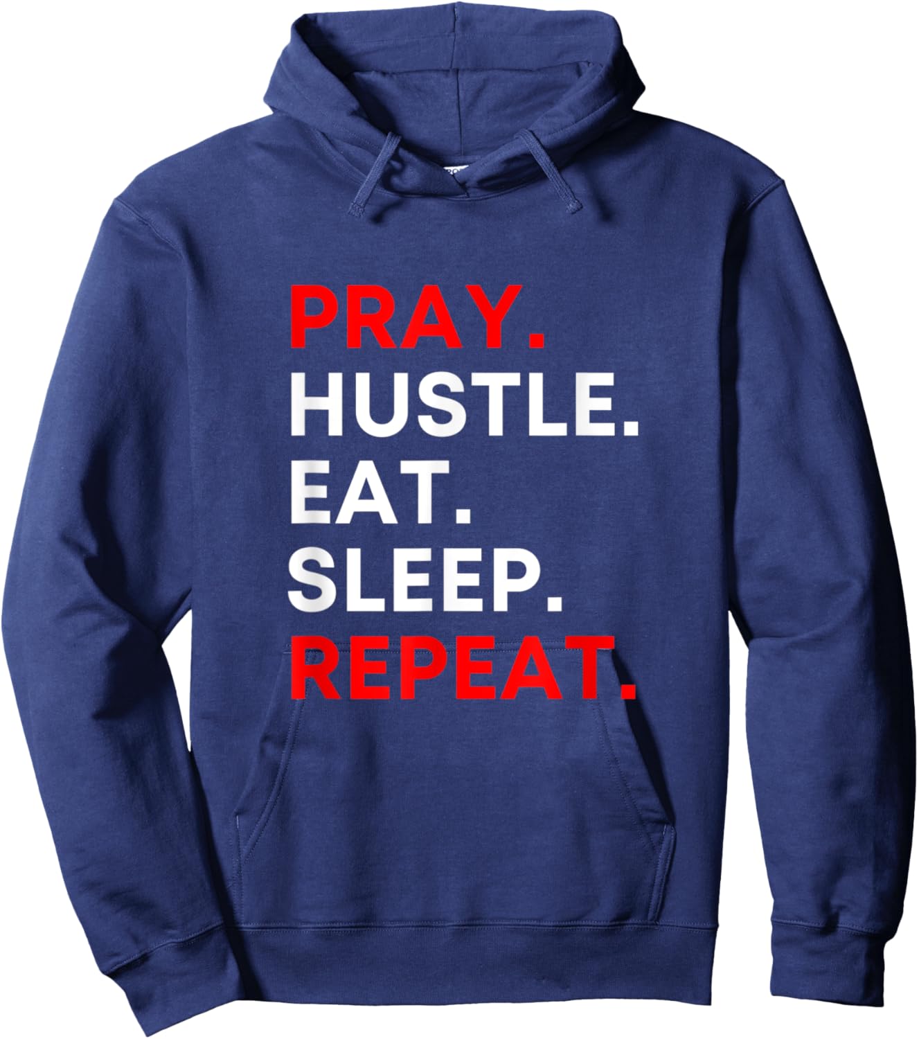 Pray. Hustle. Eat. Sleep. Repeat. Hoodie - Hoodie | Navy