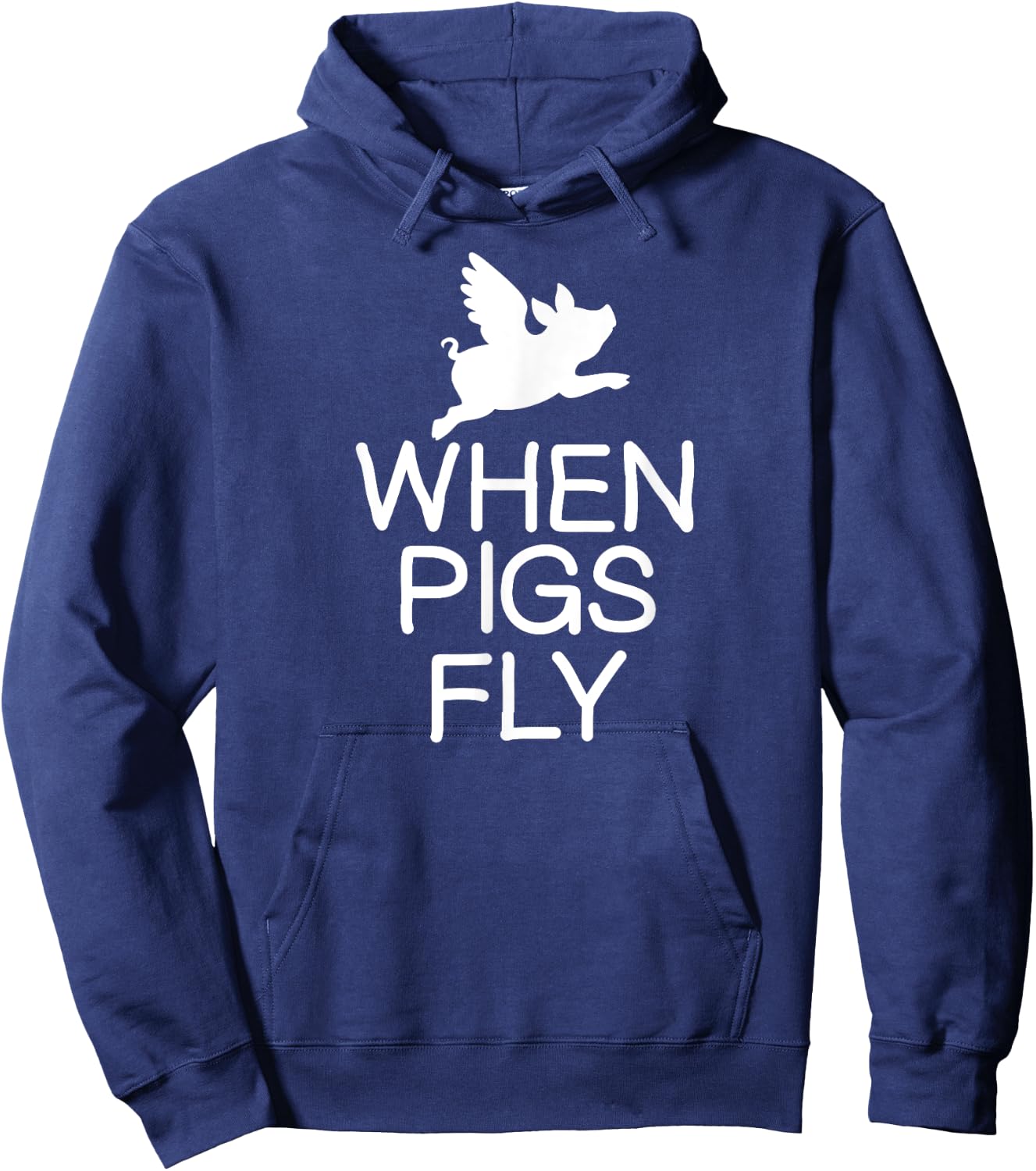 Classic Comic Humor Sayings Quotes Funny When Pigs Fly Joke Sarcastic Family Hoodie - Hoodie | Navy