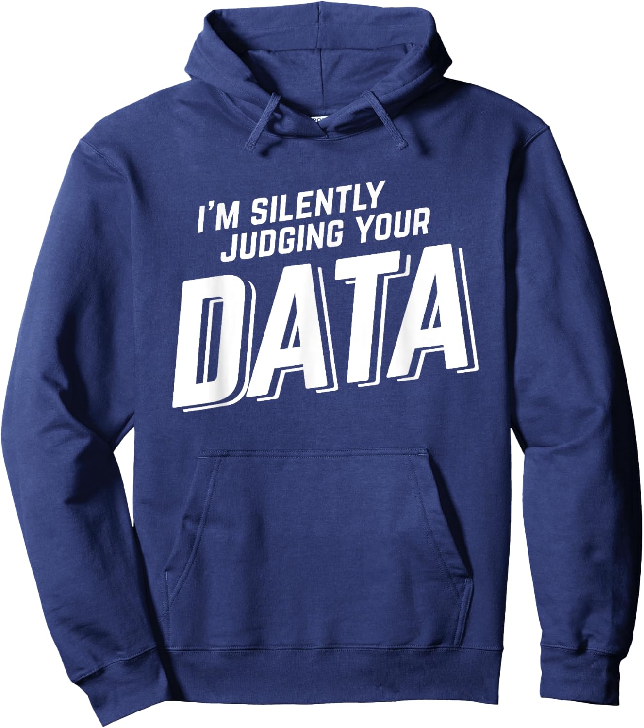 Silently Judging Your Data Data Science Analyst Statistics Hoodie - Hoodie | Navy