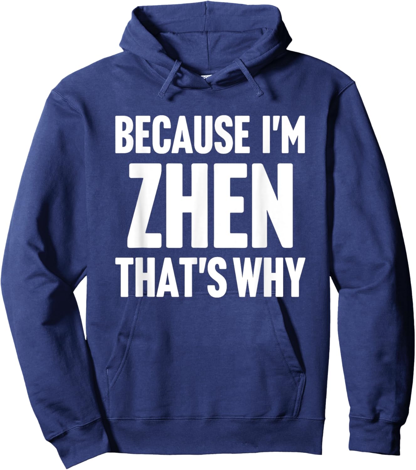 Because I'm Zhen That's Why Am Personalized Name Hoodie - Hoodie | Navy