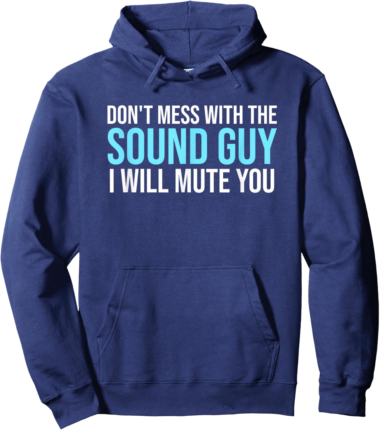 Don't Mess With The Sound Guy Shirt - Sound Engineer Shirts Hoodie - Hoodie | Navy