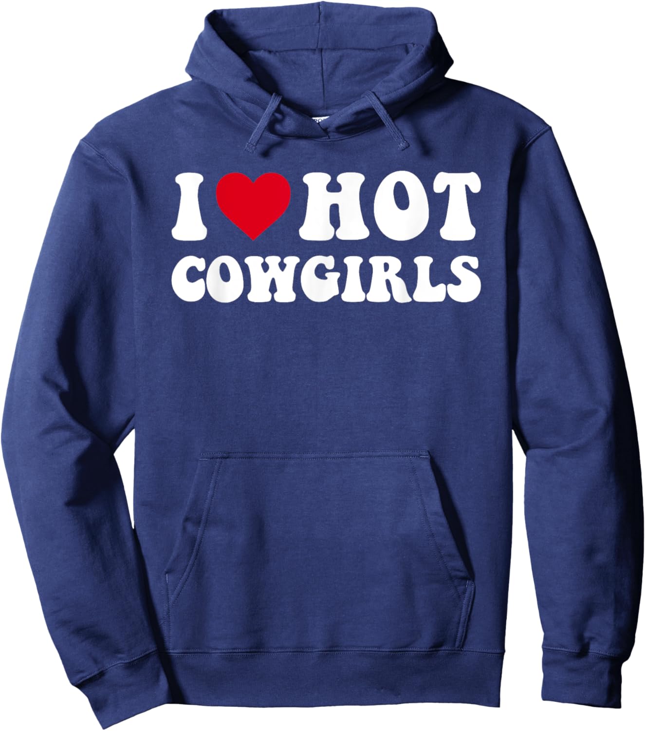 I Love Hot Cowgirls, I Heart Cowgirls Funny Country Western Hoodie - Hoodie | Navy