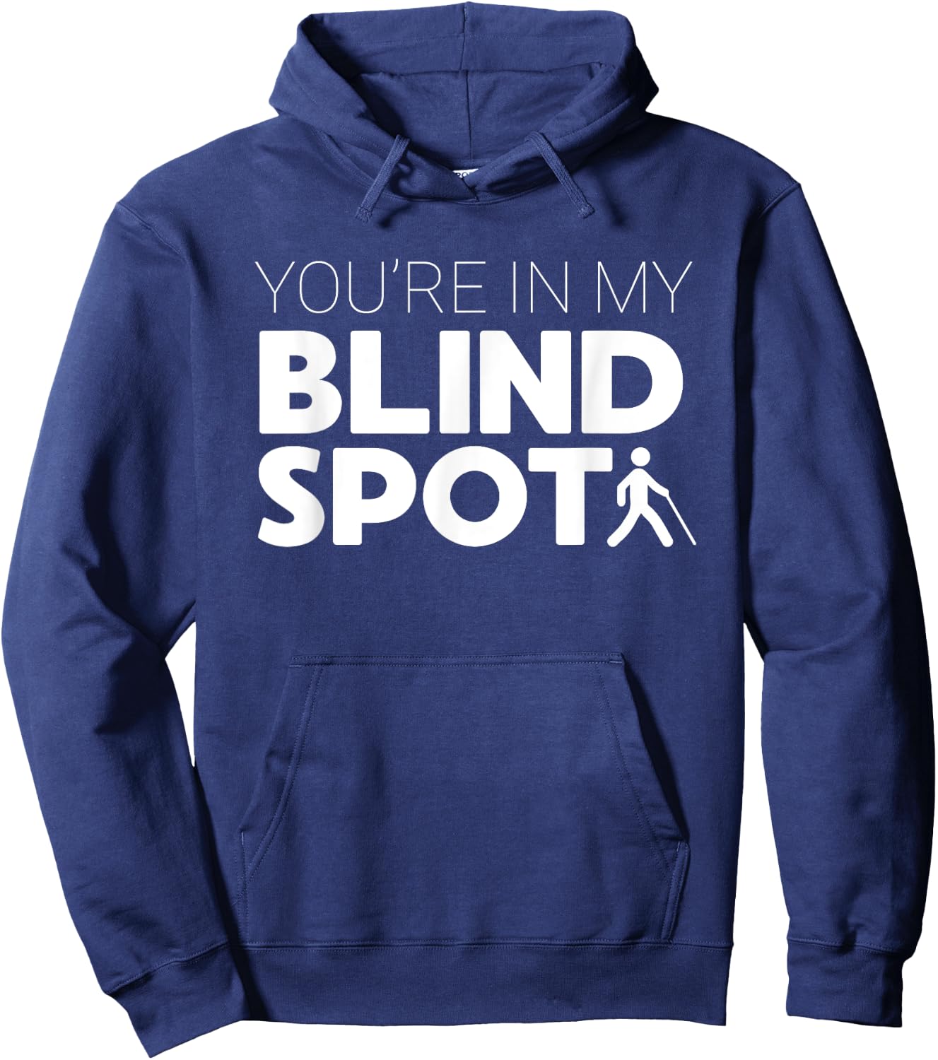 You're in My Blind Spot Funny Low Vision Blindness Gift Hoodie - Hoodie | Navy