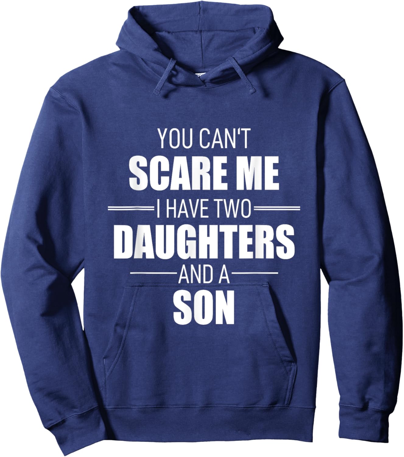 Father Day You Can´t Scare Me I Have Two Daughters And A Son Hoodie - Hoodie | Navy