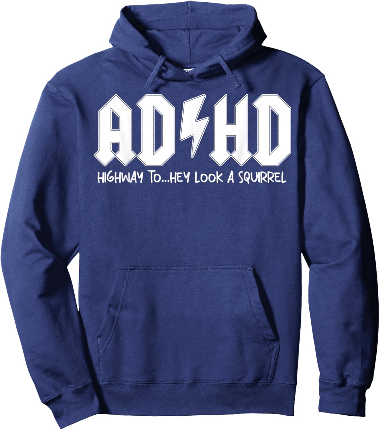 AD HD Highway To Hey Look A Squirrel Hoodie - Hoodie | Navy