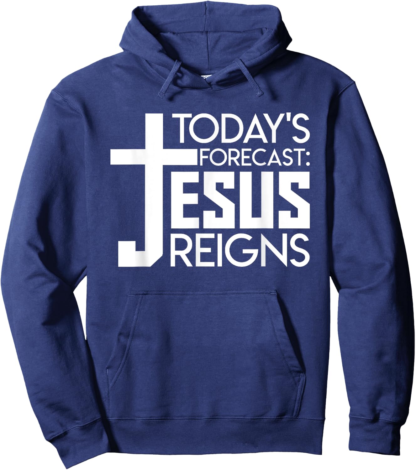 Todays Forecast Jesus Reigns Christian Funny Quote Shirt Hoodie - Hoodie | Navy