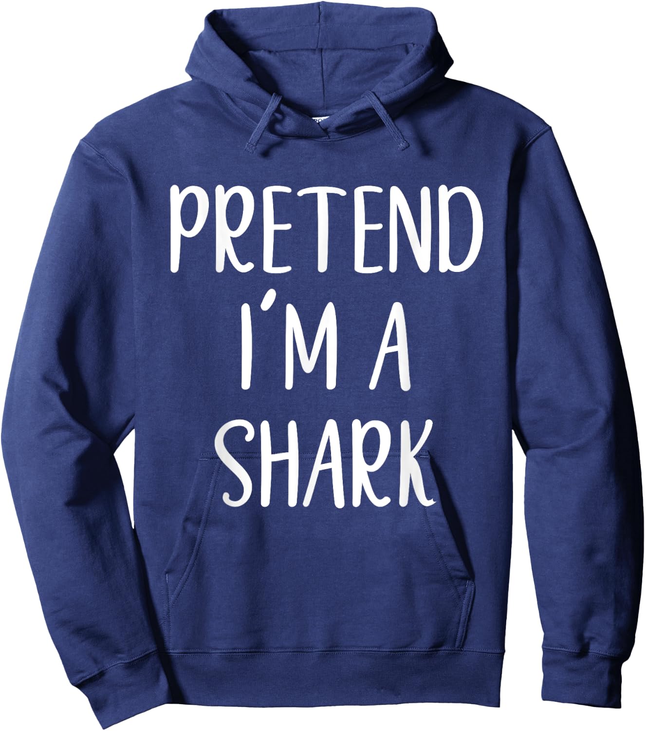 Pretend I'm A Shark Costume Halloween Simple Funny Hoodie - Hoodie | Navy