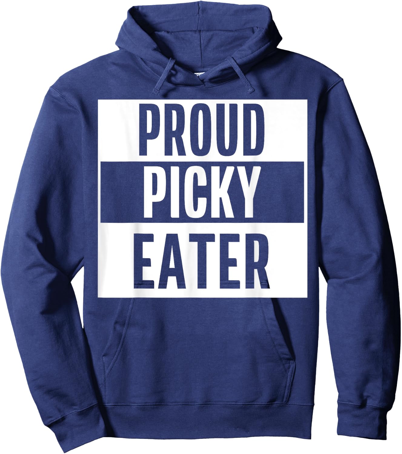 Proud Picky Eater Funny Quote Meme Hoodie - Hoodie | Navy