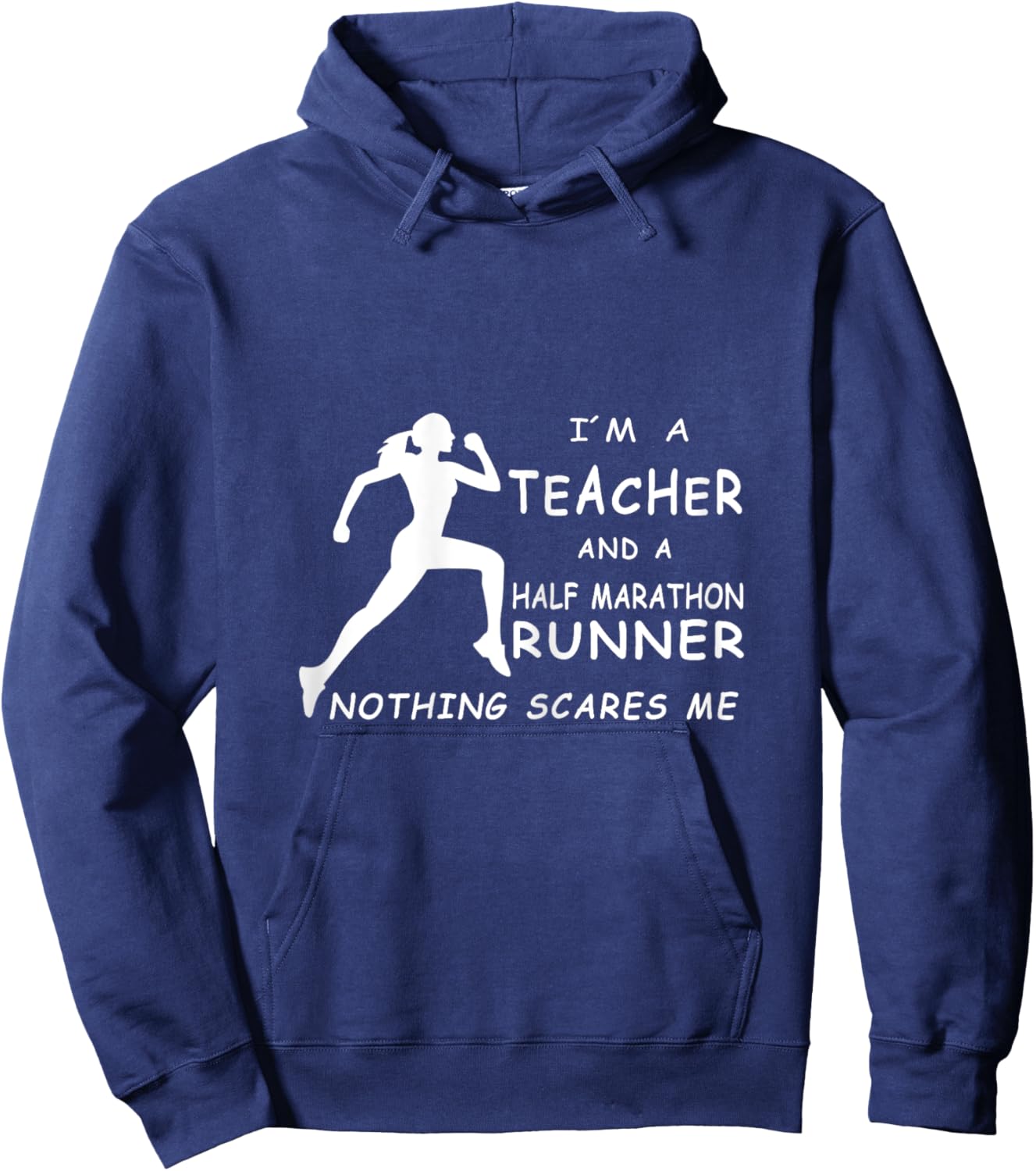 I´m A Teacher And A Half Marathon Runner Nothing Scares Me Women Hoodie - Hoodie | Navy