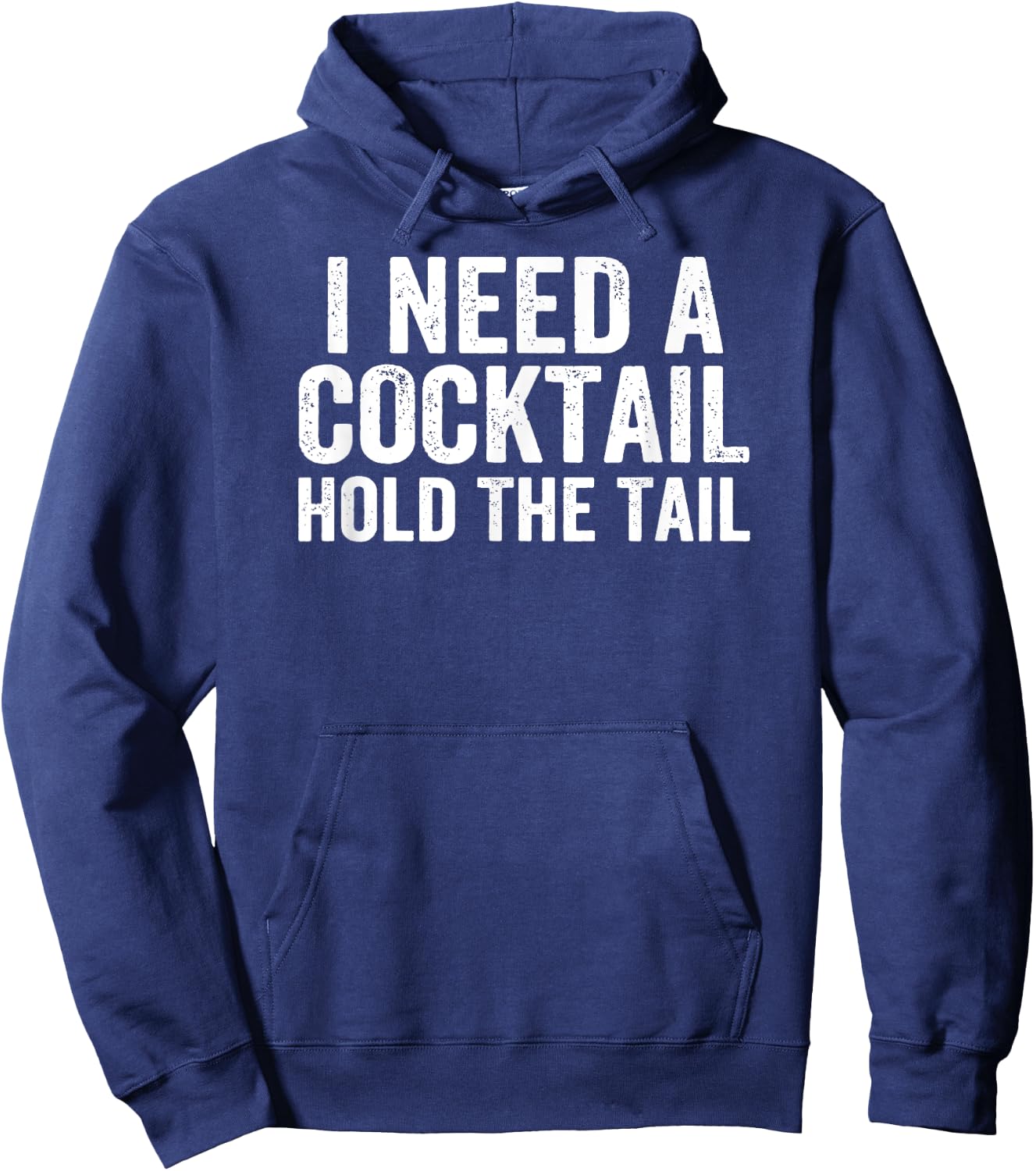 I Need A Cocktail Hold The Tail Funny Drinking Hoodie - Hoodie | Navy