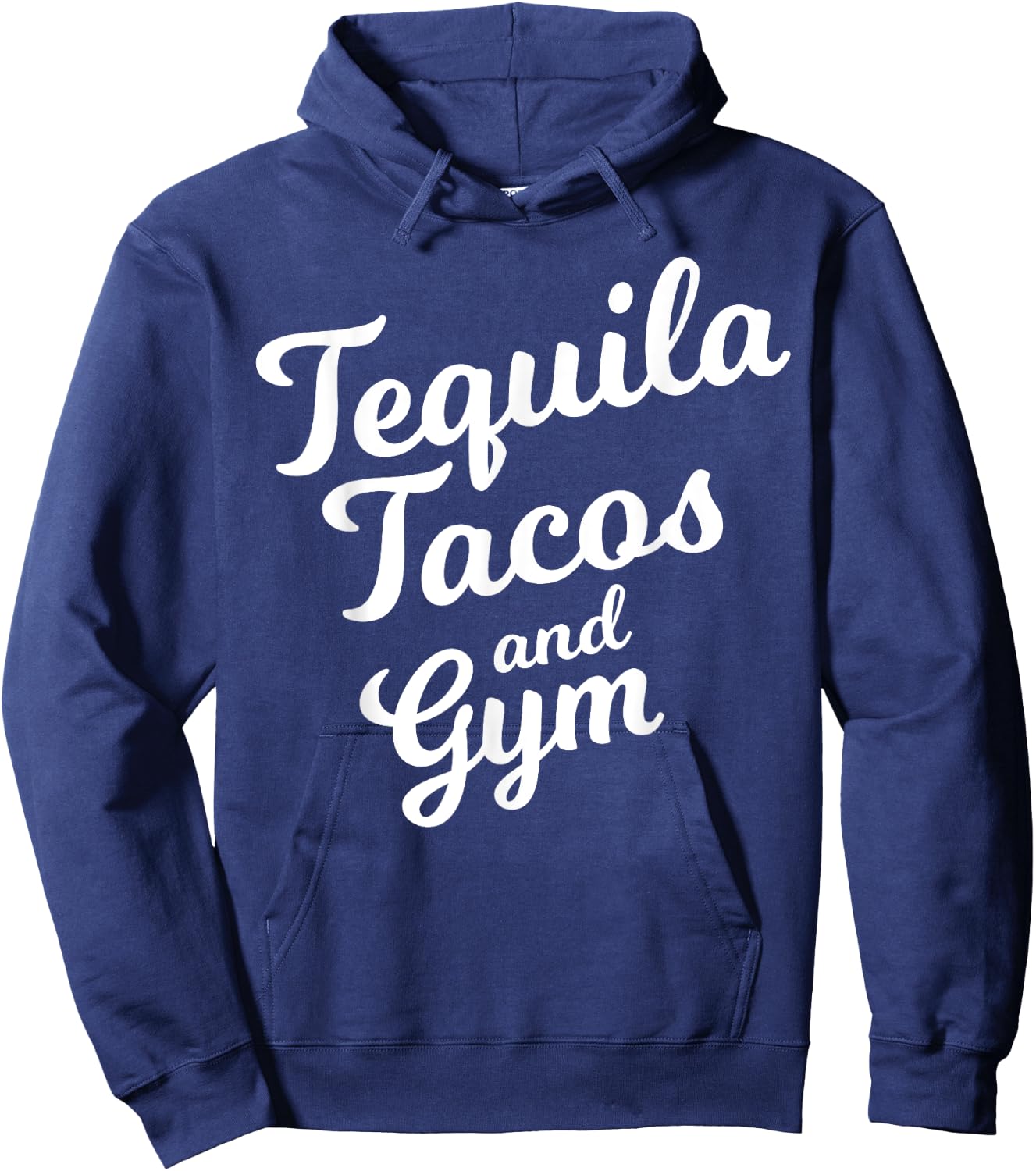Tequila Tacos And Gym Funny Drinking Workout Food Lover Gift Hoodie - Hoodie | Navy