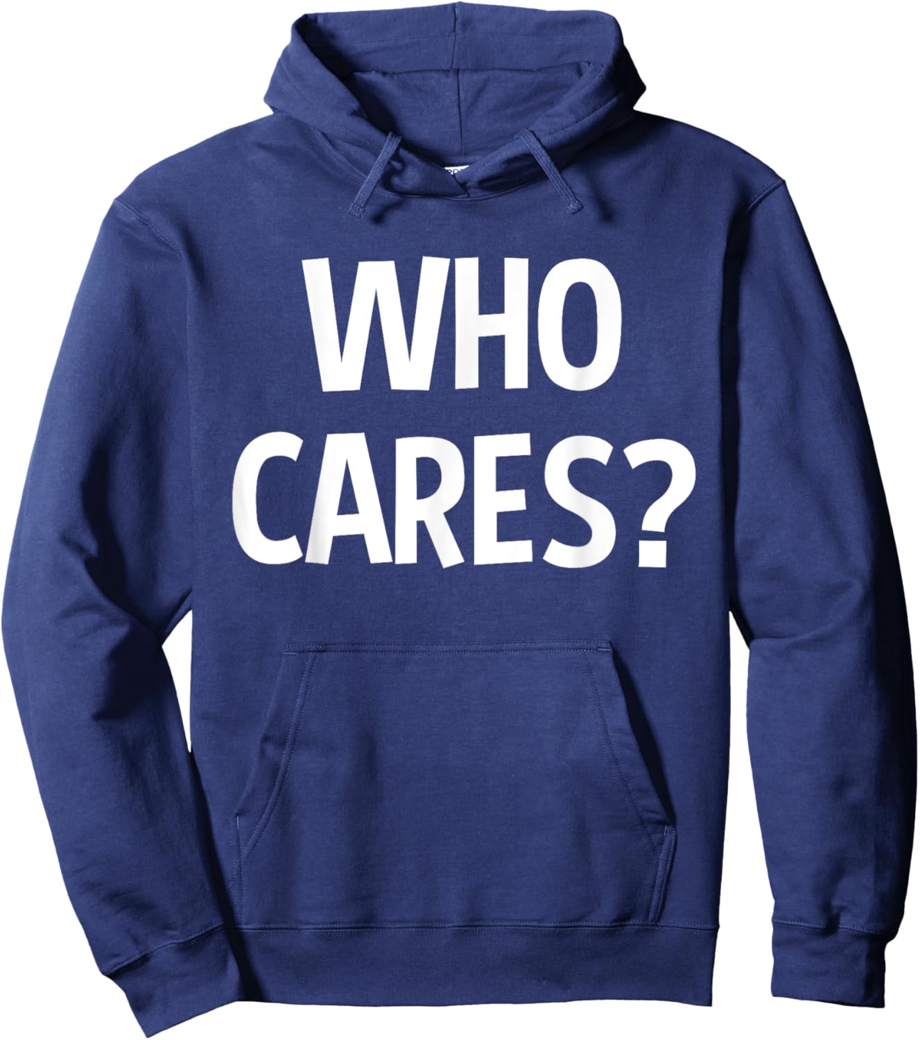 Who Cares Funny Sarcastic Joke Funny Saying Birthday Gift Hoodie - Hoodie | Navy