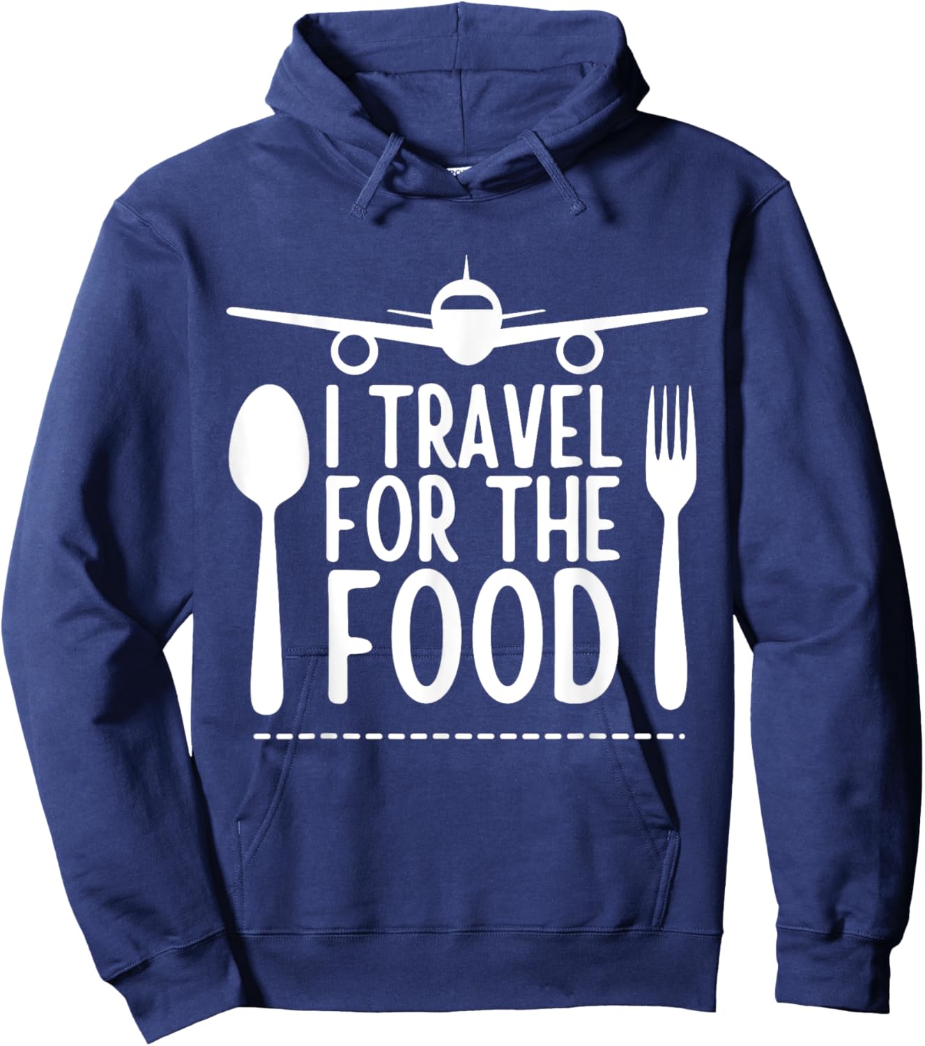 funny Travel Food Lover design I Travel For The Food Hoodie - Hoodie | Navy