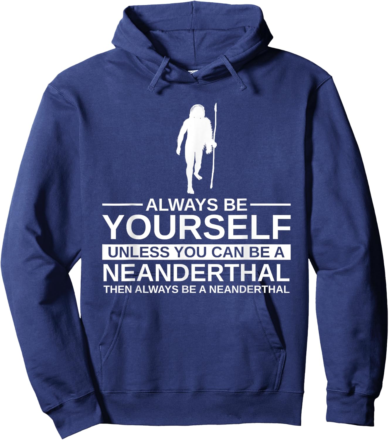 Always Be Yourself Neanderthal Gift Women Primate Hoodie - Hoodie | Navy