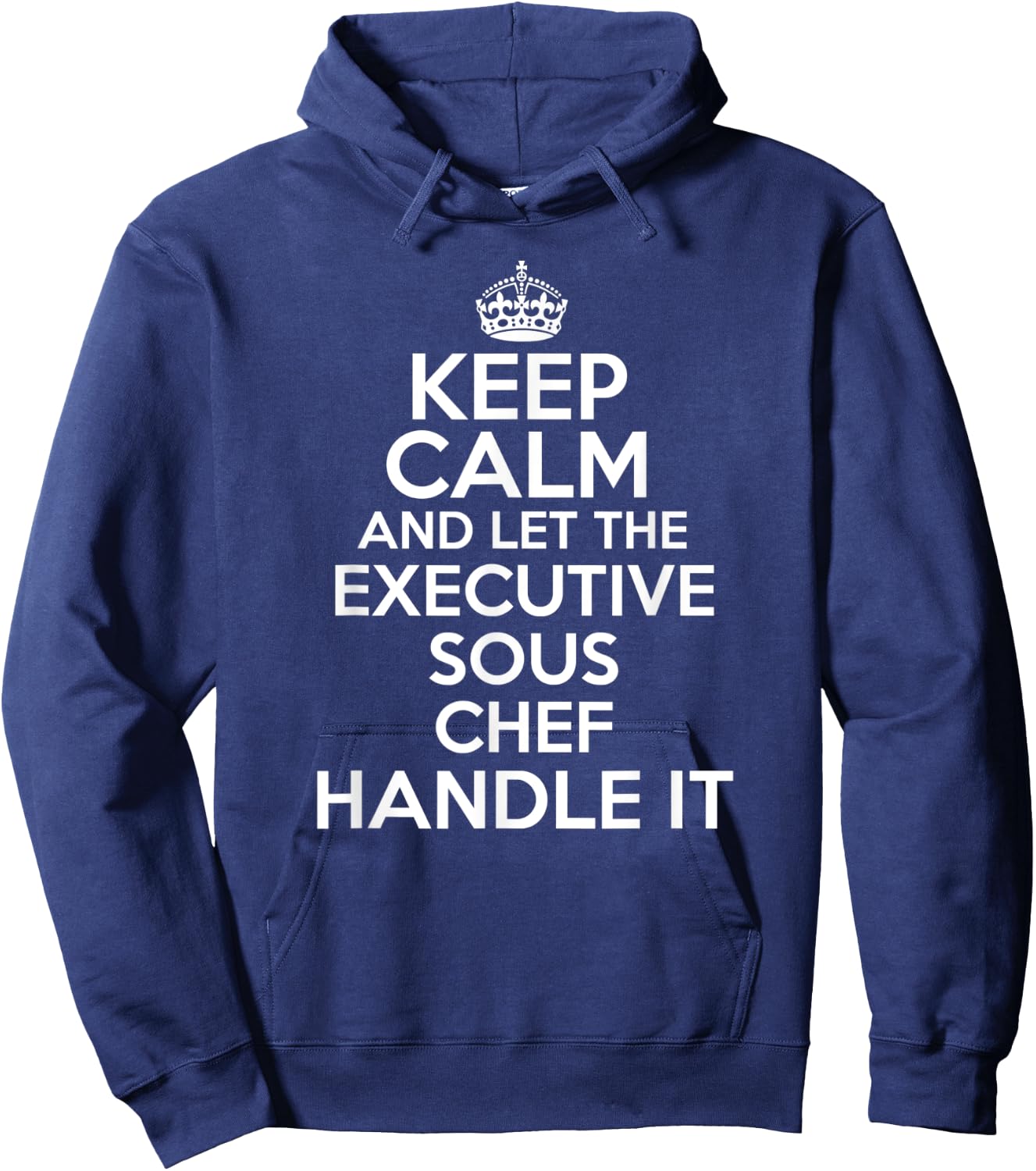 Keep calm and let the executive sous chef handle it shirt Hoodie - Hoodie | Navy