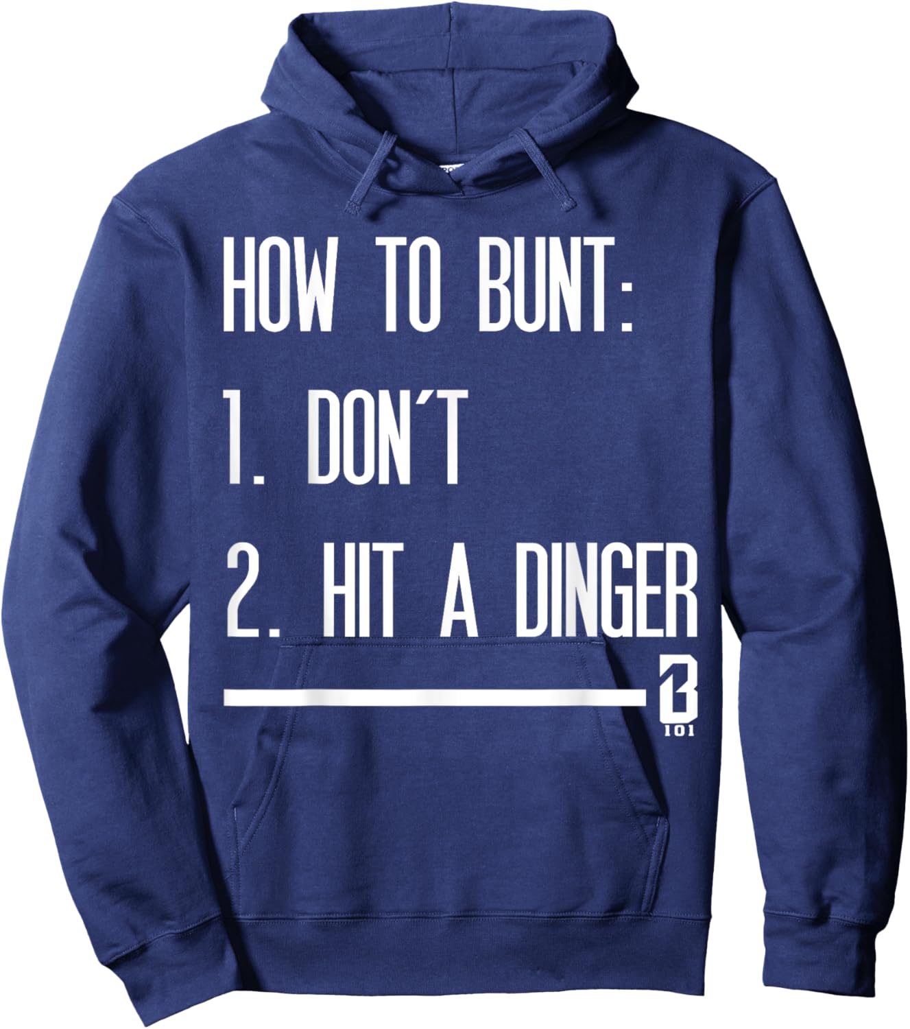 How to Bunt 1 Don't 2 Hit A Dinger Hoodie - Hoodie | Navy