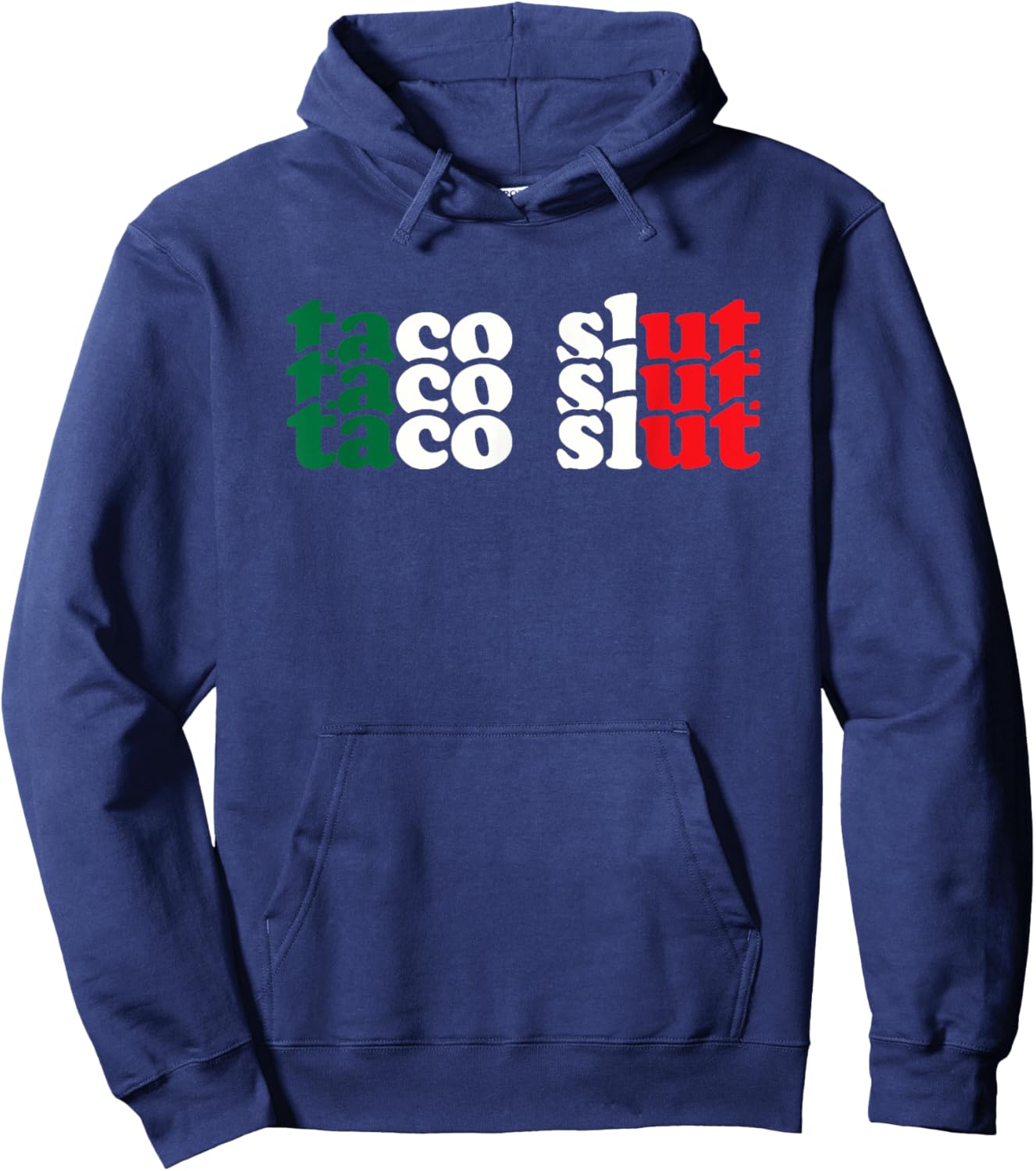 I'm A Slut for Tacos A Tac Hoe If You Will Mexican Food Hoodie - Hoodie | Navy