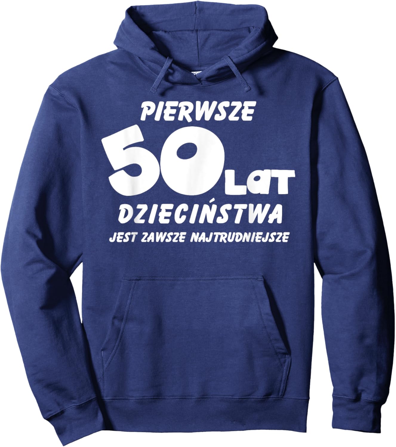 Pierwsze 50 Lat Dziecinstwa 50 Urodziny Polska Koszulka W Hoodie - Hoodie | Navy